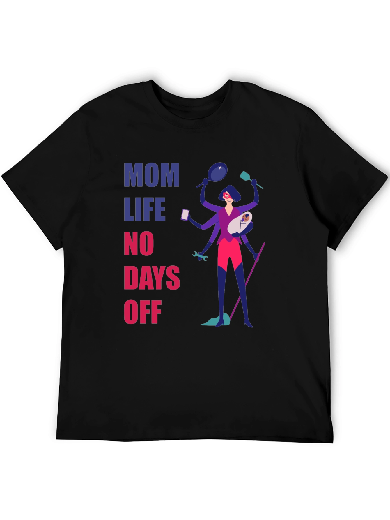 Mom Life No Days Off Graphic T-Shirt