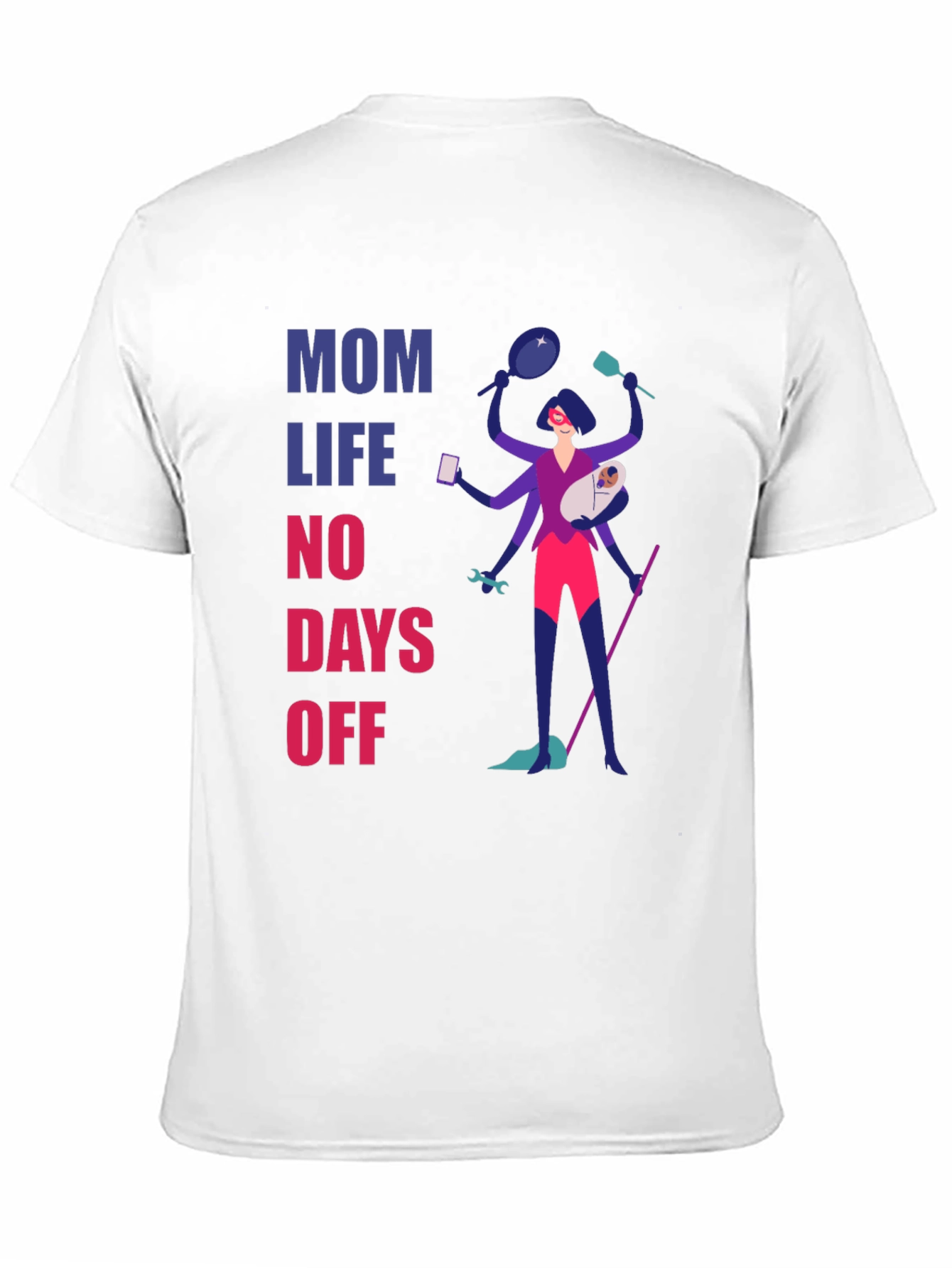 Mom Life No Days Off Graphic T-Shirt