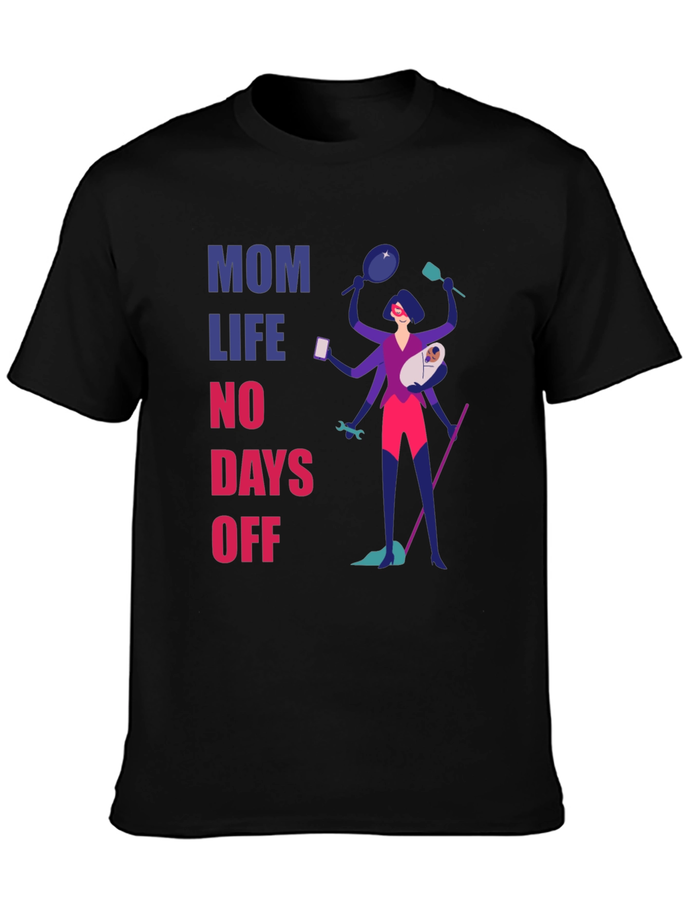 Mom Life No Days Off Graphic T-Shirt