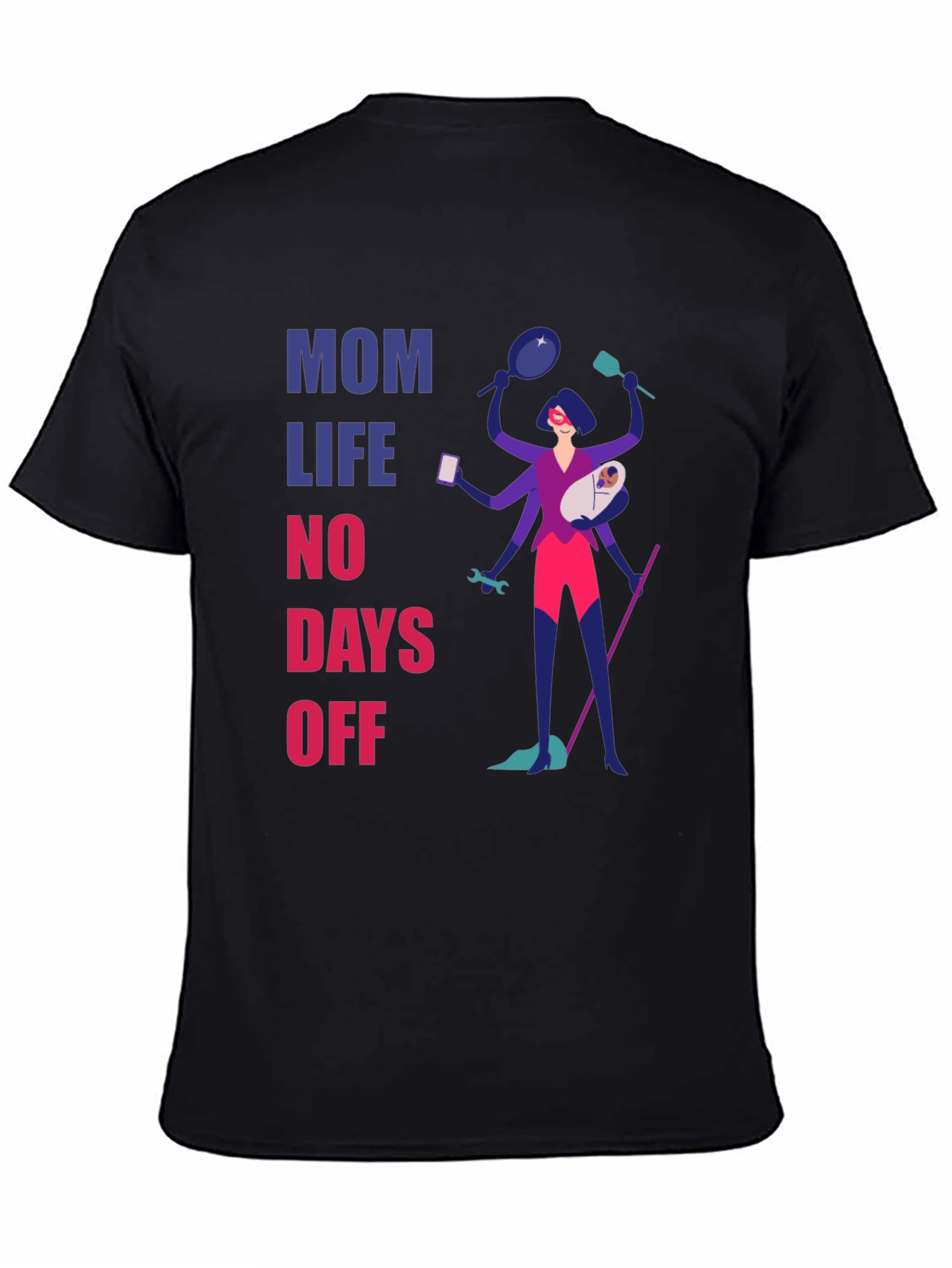 Mom Life No Days Off Graphic T-Shirt
