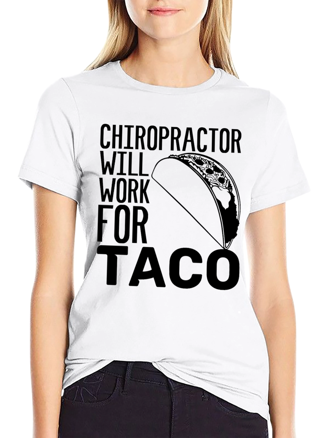 Chiropractor Will Work for Taco T-Shirt