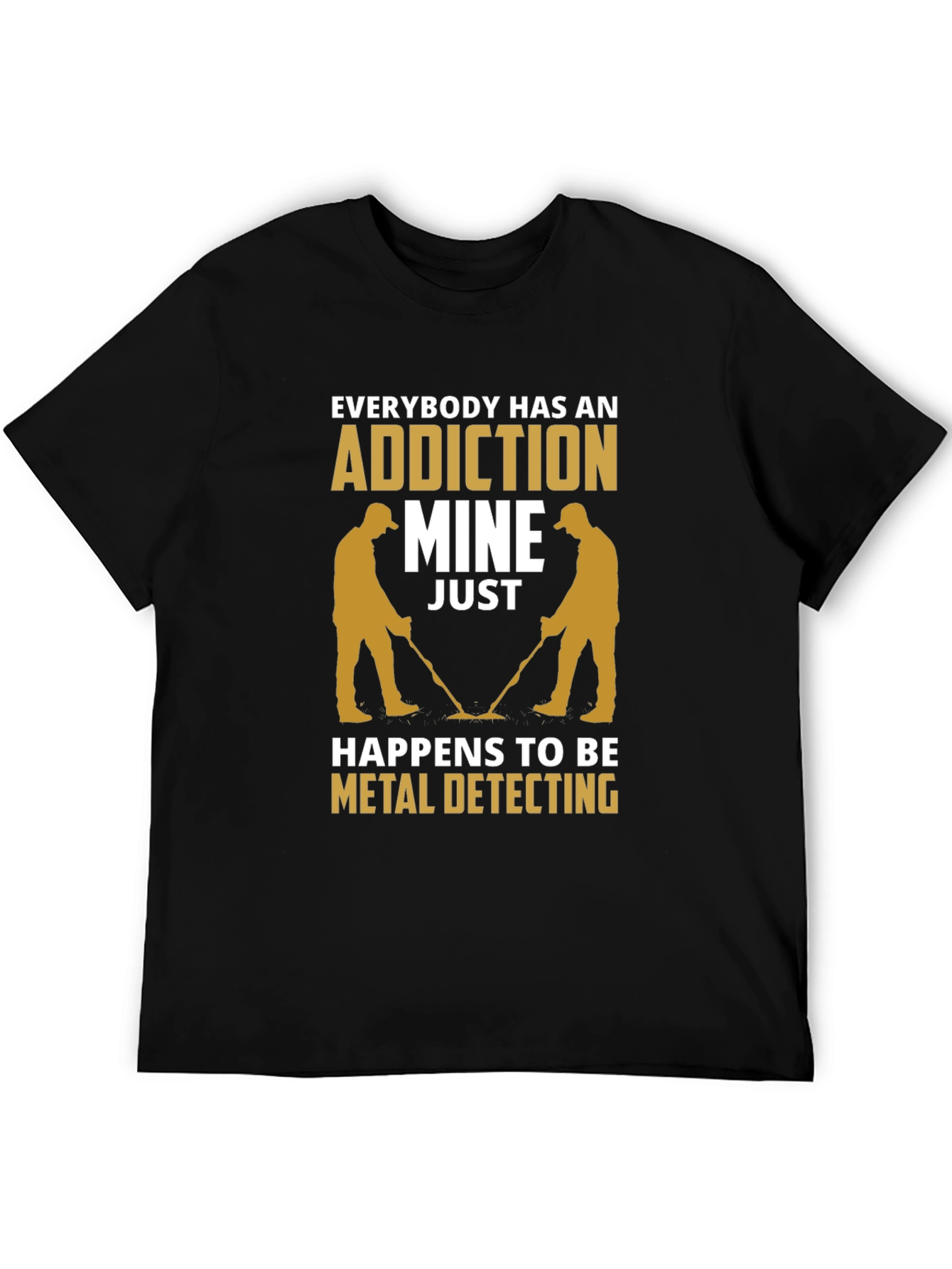 Metal Detecting Addiction T-Shirt