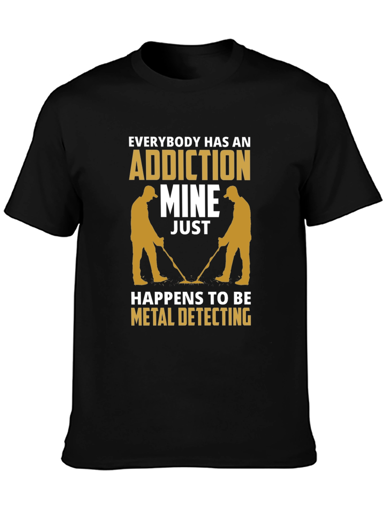 Metal Detecting Addiction T-Shirt