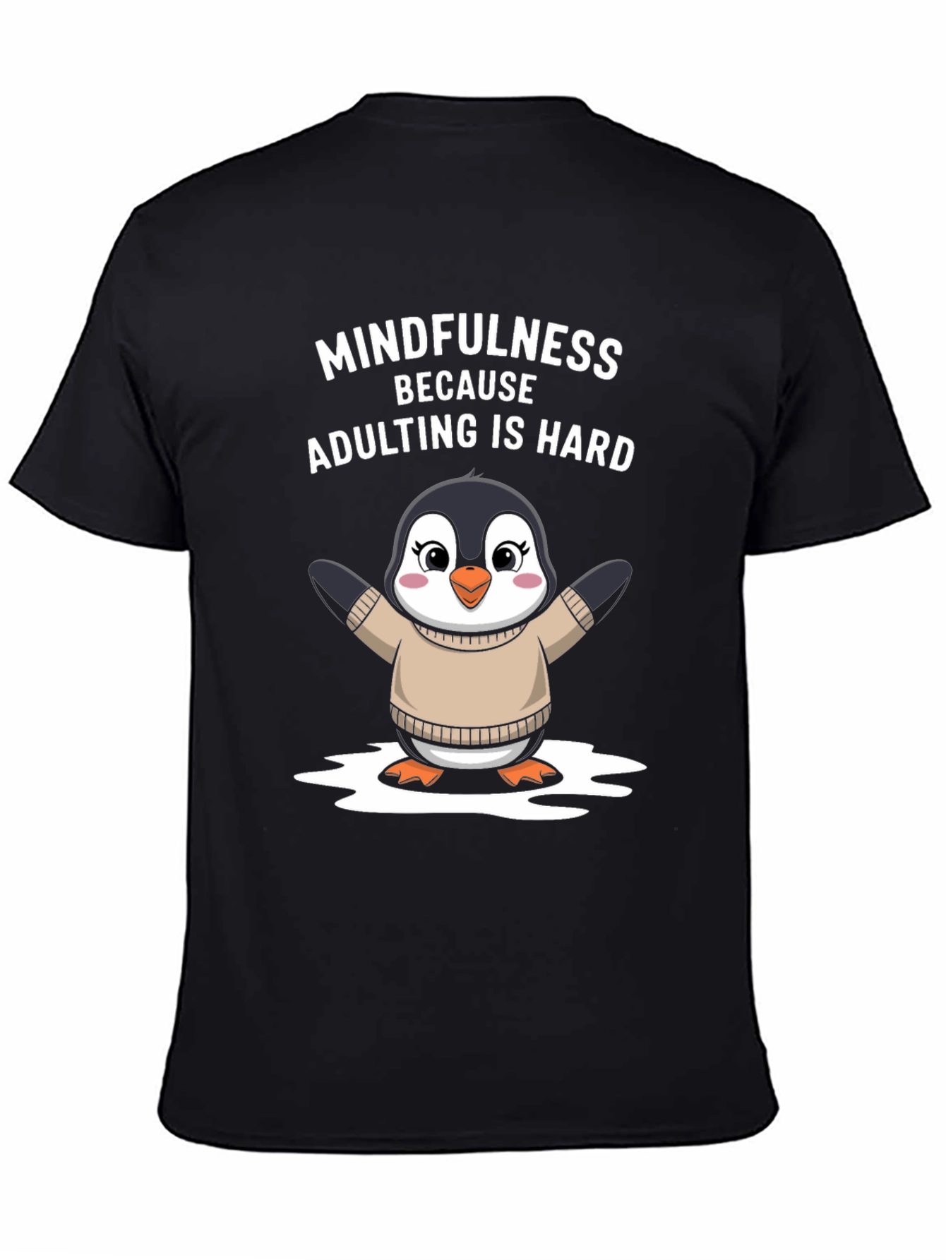 Mindfulness Penguin T-Shirt: Adulting Is Hard!