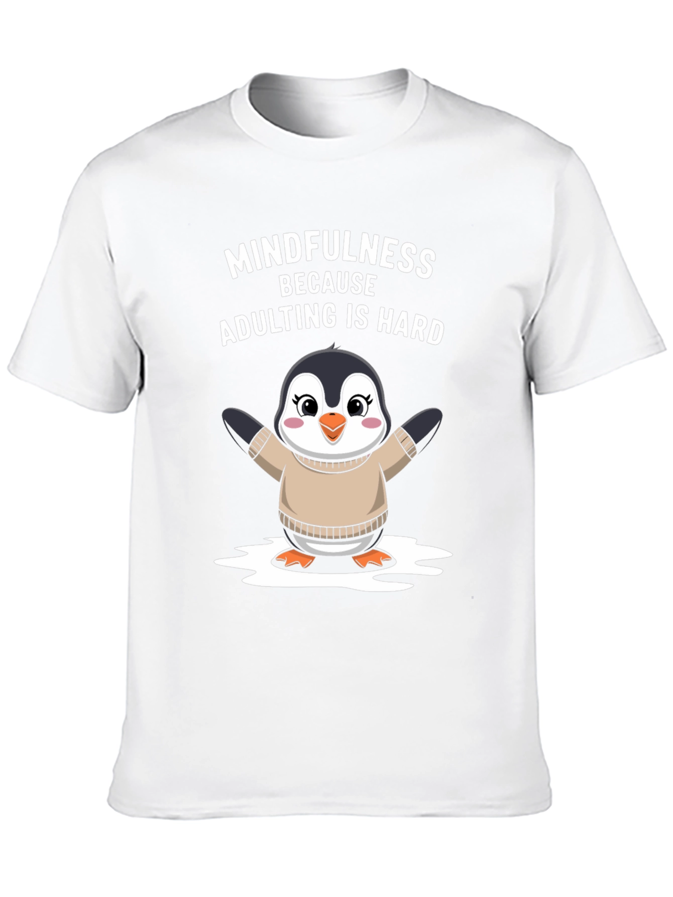 Mindfulness Penguin T-Shirt: Adulting Is Hard!