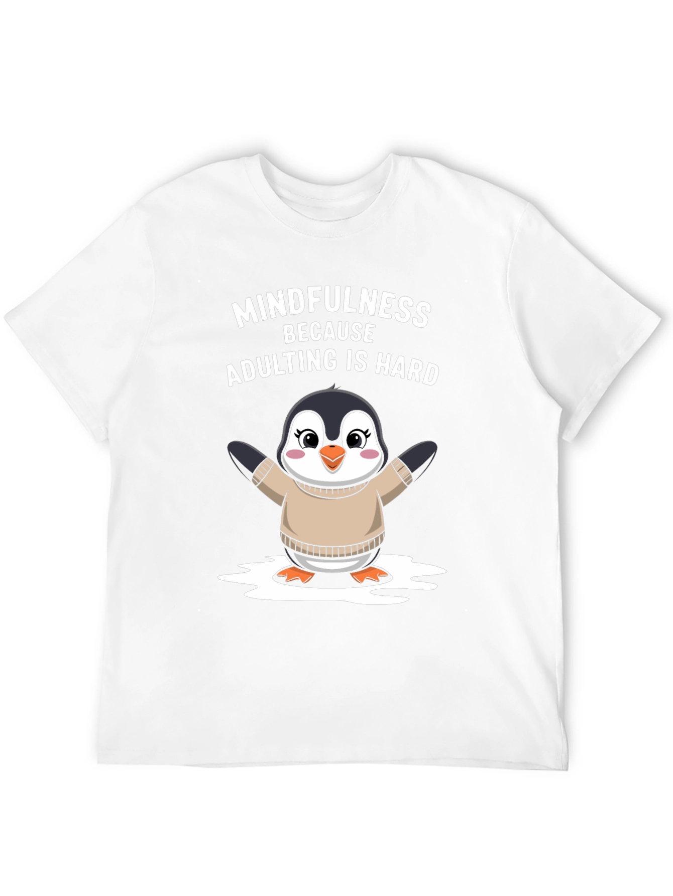 Mindfulness Penguin T-Shirt: Adulting Is Hard!