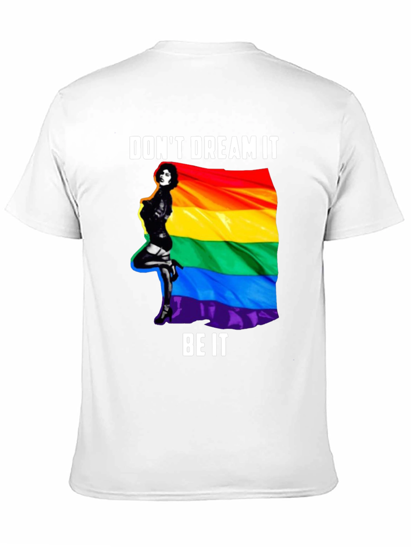 Dont Dream It Be It Pride T-Shirt