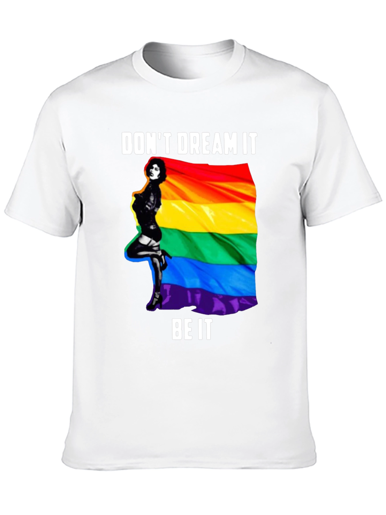 Dont Dream It Be It Pride T-Shirt