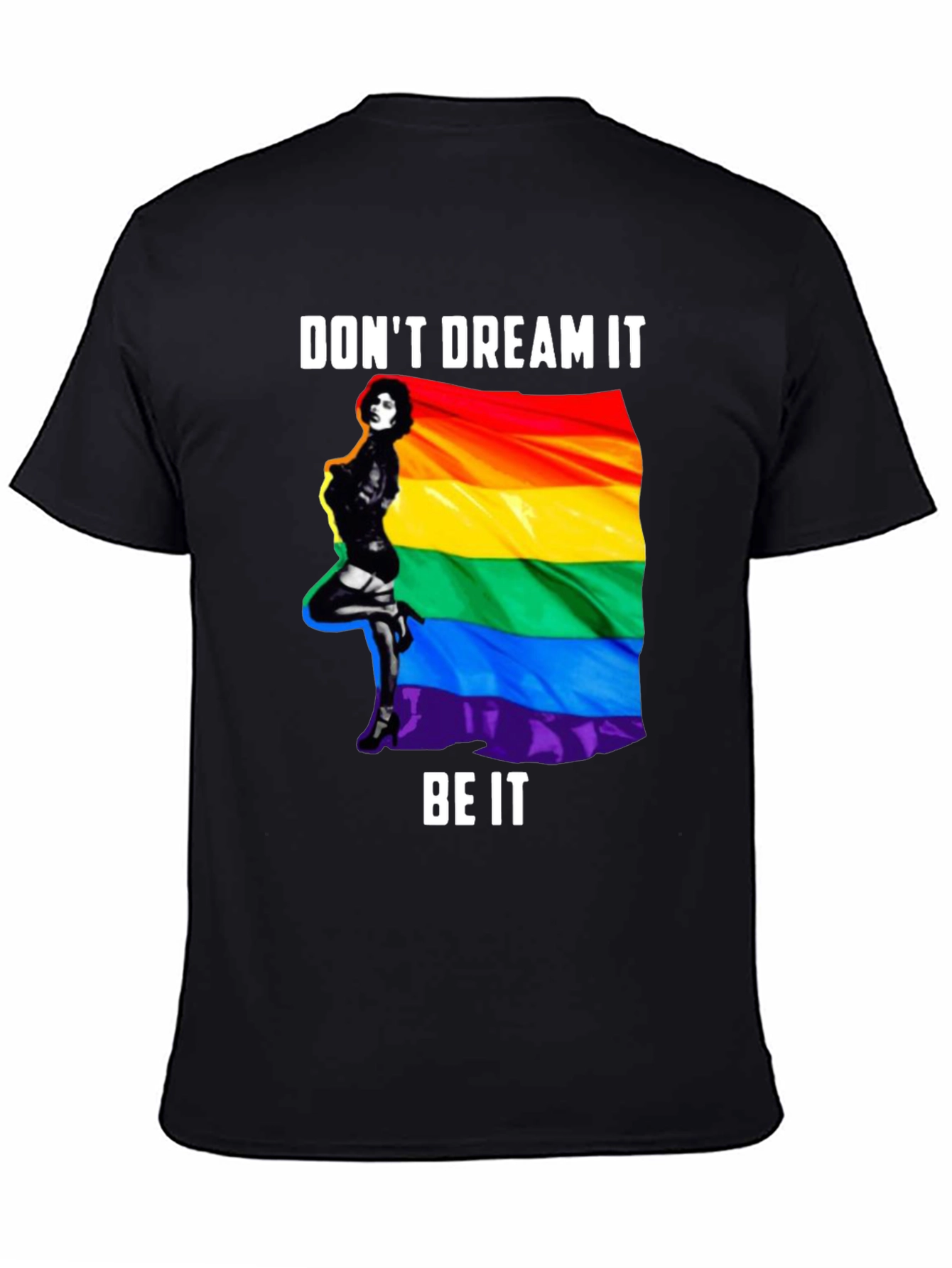 Dont Dream It Be It Pride T-Shirt