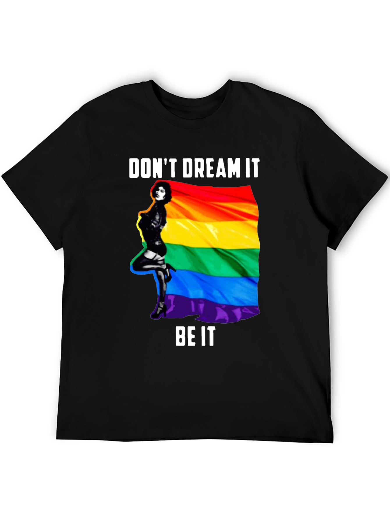 Dont Dream It Be It Pride T-Shirt