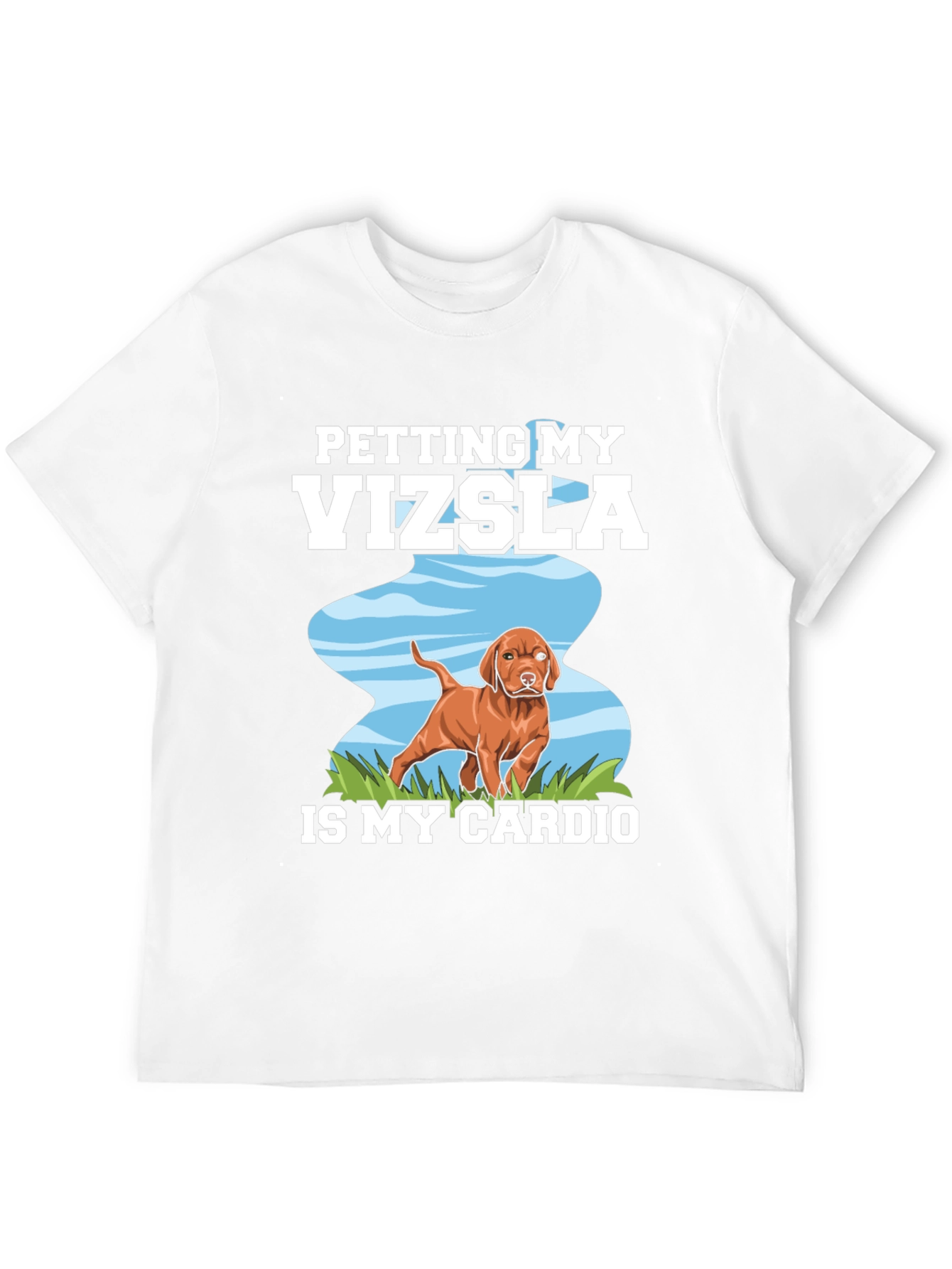 Petting My Vizsla Is My Cardio T-Shirt