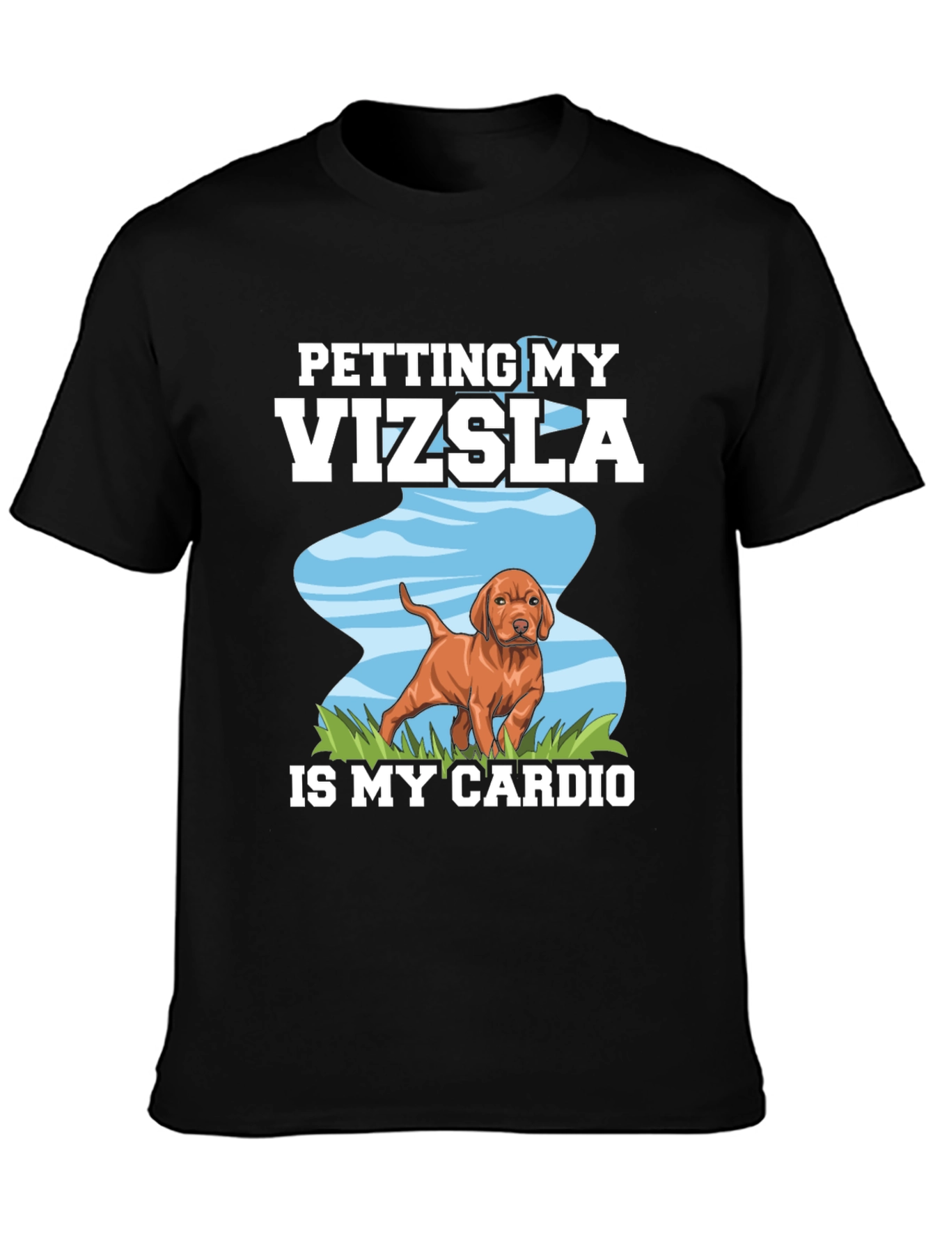 Petting My Vizsla Is My Cardio T-Shirt