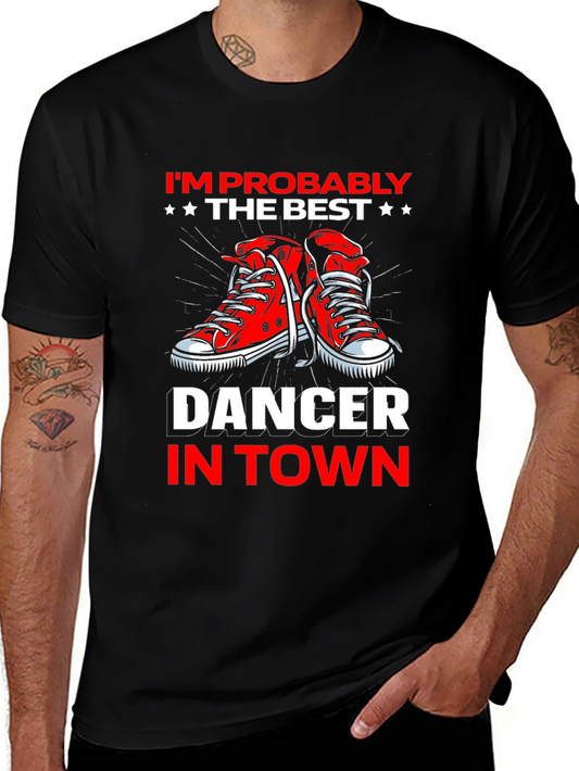 Best Dancer in Town T-Shirt - Fun Graphic Tee