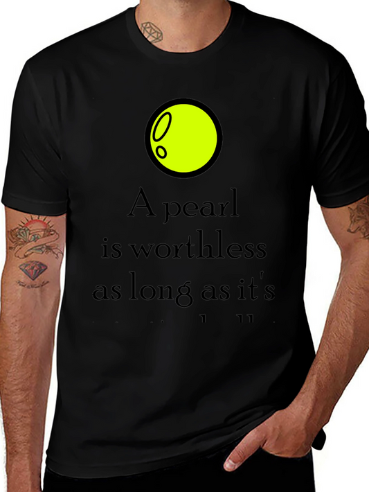 A Pearl is Worthless Graphic Tee