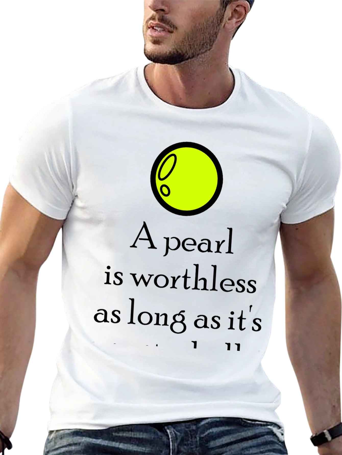 A Pearl is Worthless Graphic Tee