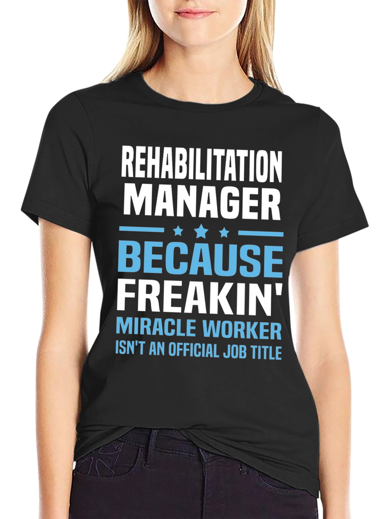 Rehabilitation Manager Funny T-Shirt