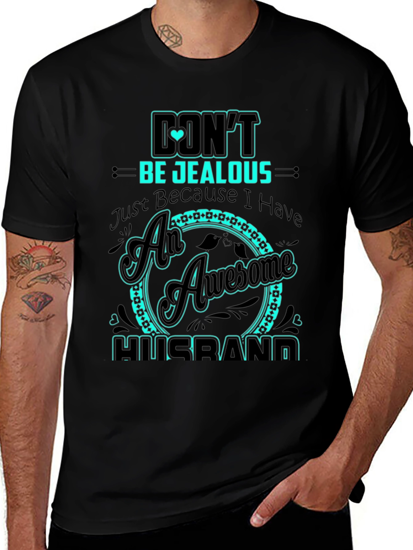 Dont Be Jealous Husband Graphic Tee