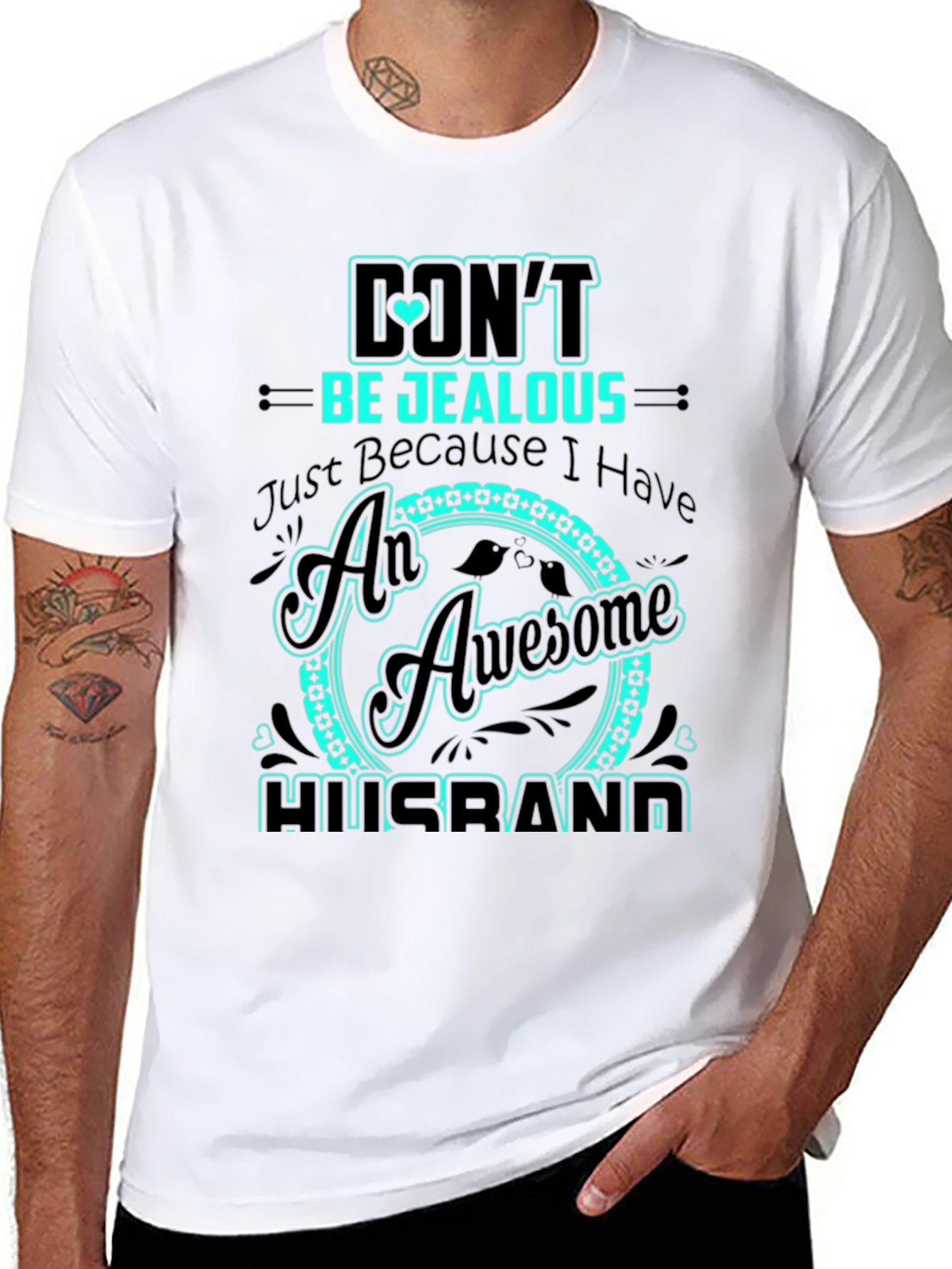 Dont Be Jealous Husband Graphic Tee
