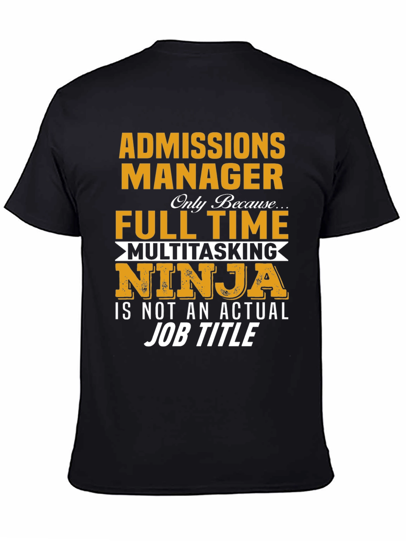 Admissions Manager Multitasking Ninja T-Shirt
