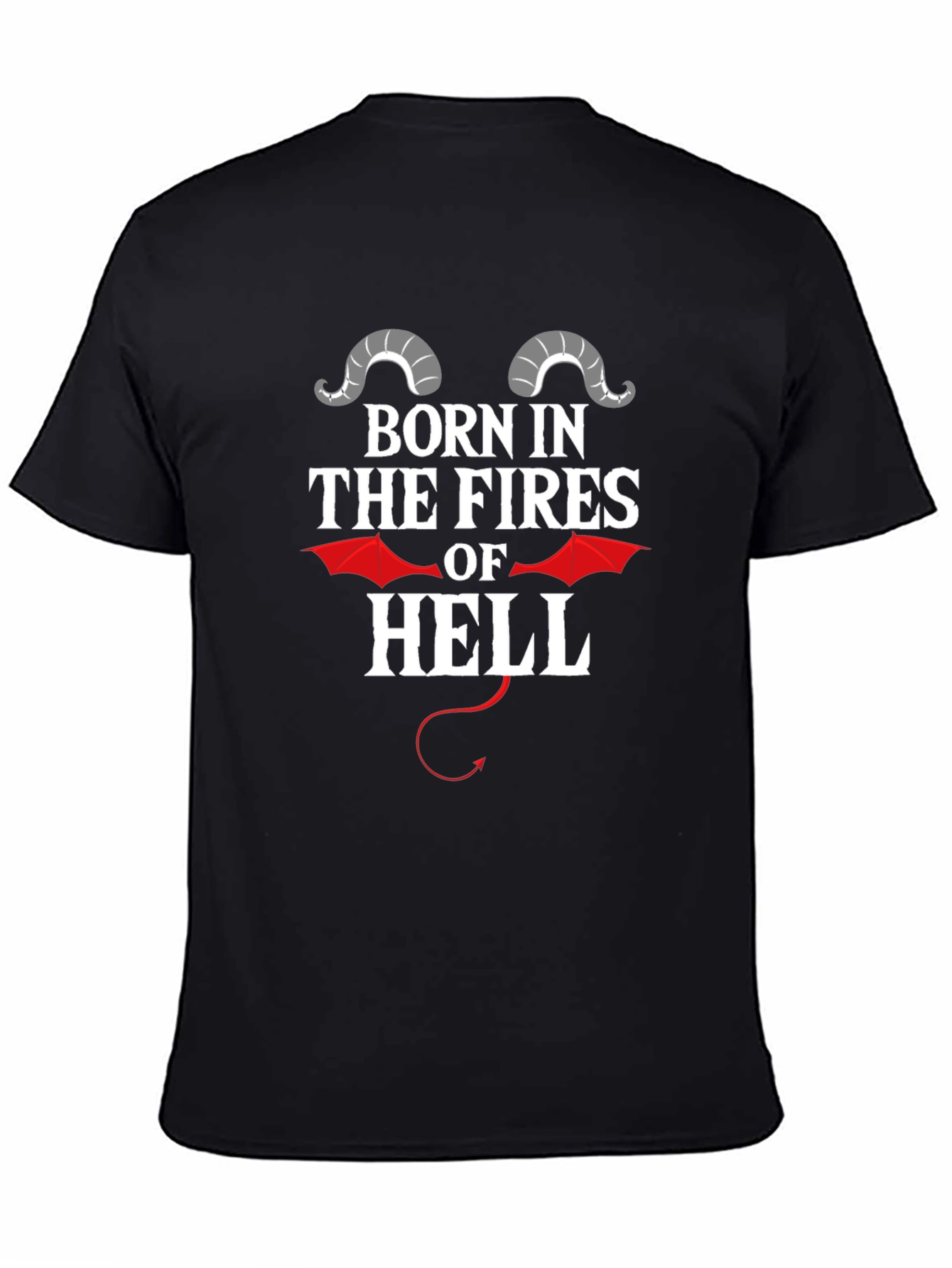 Born in The Fires of Hell Graphic Tee