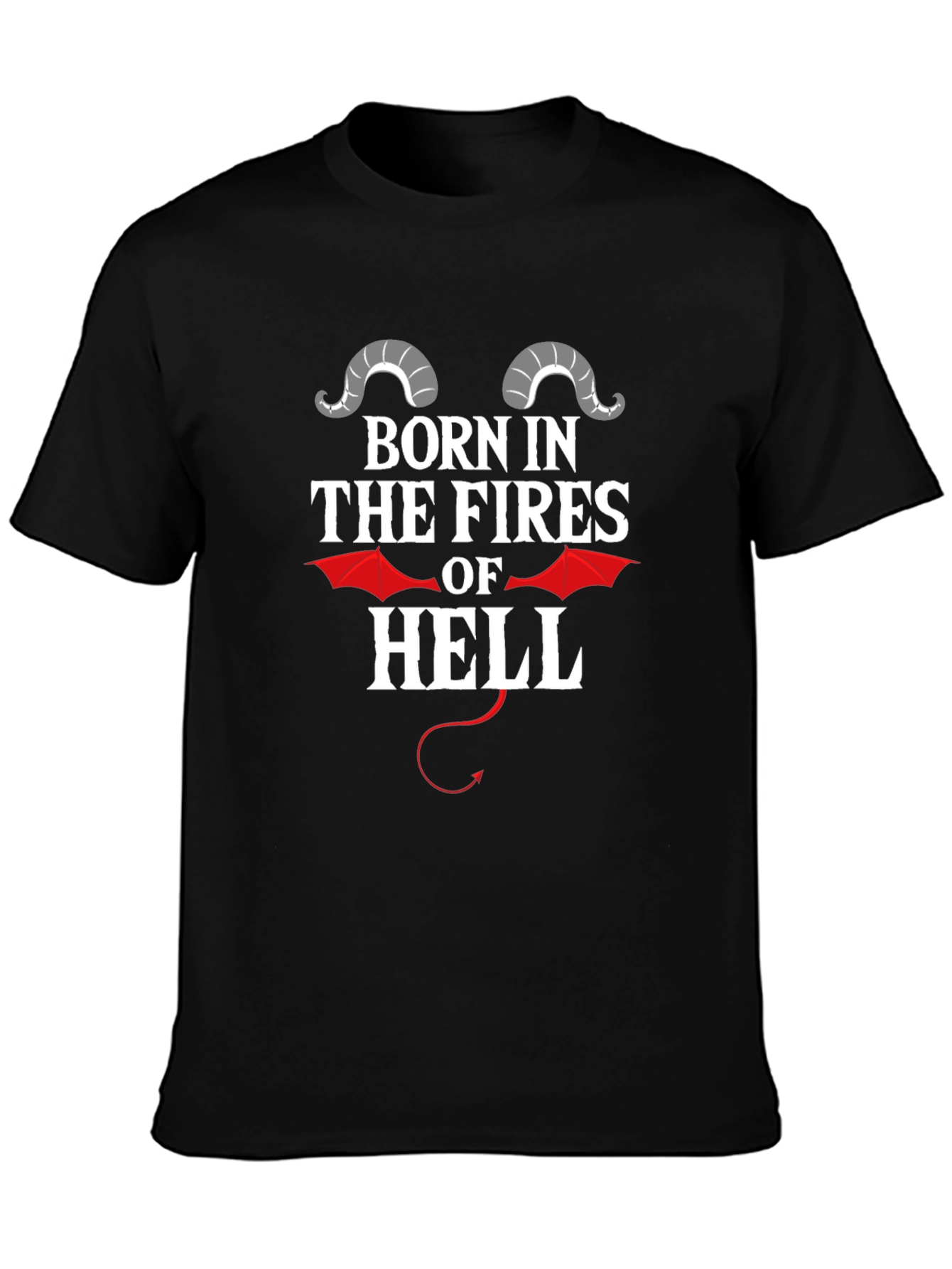 Born in The Fires of Hell Graphic Tee