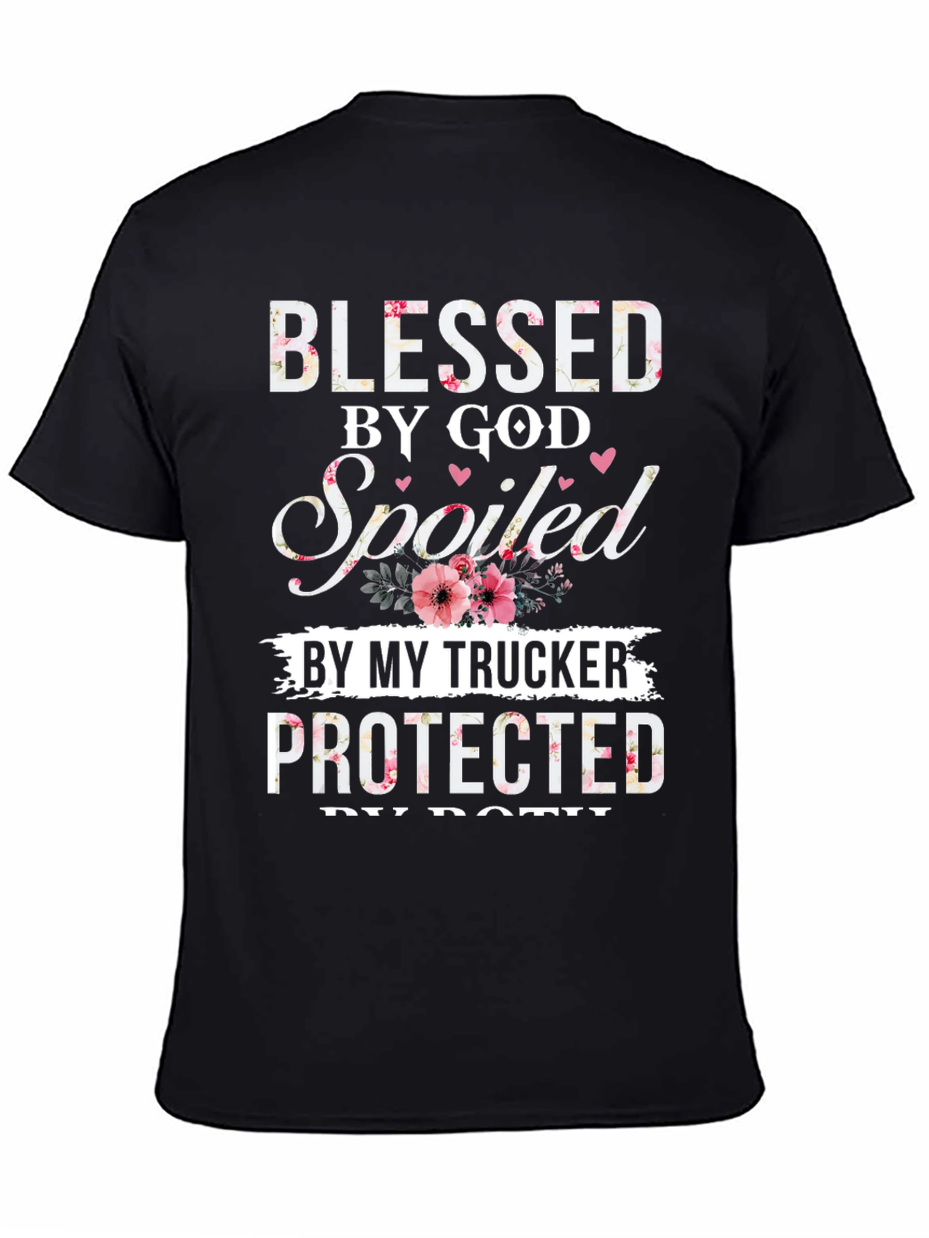 Blessed by God Spoiled by My Trucker T-Shirt