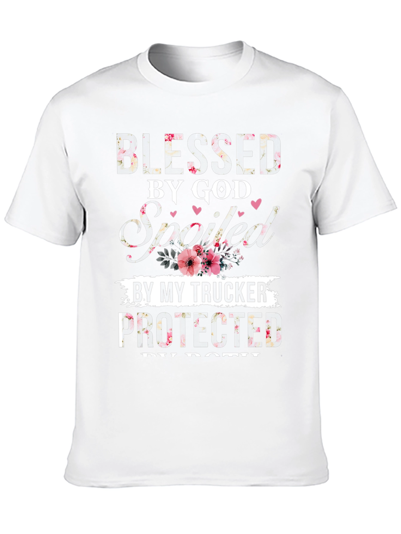 Blessed by God Spoiled by My Trucker T-Shirt