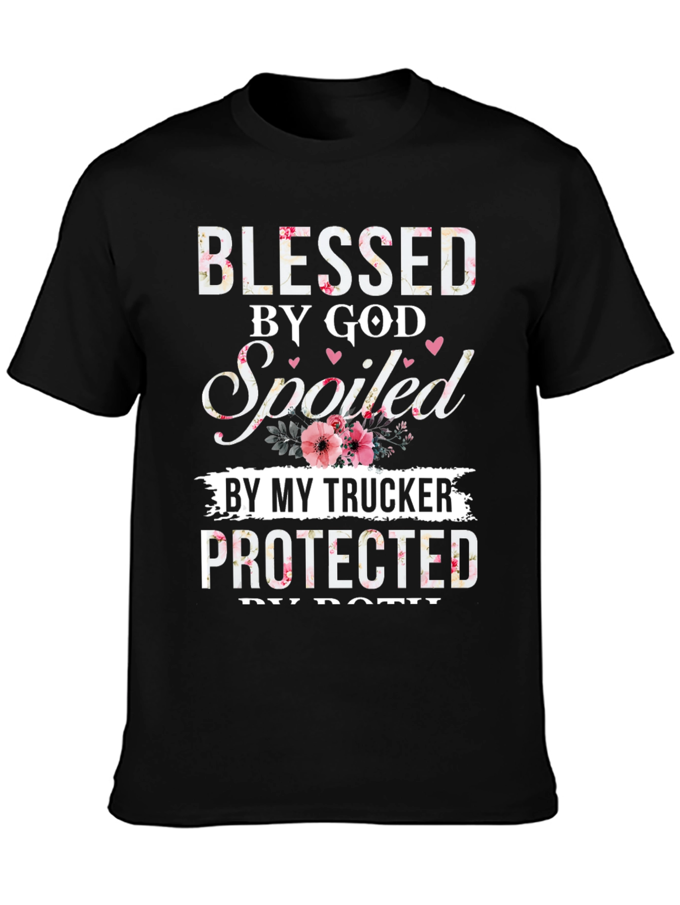 Blessed by God Spoiled by My Trucker T-Shirt