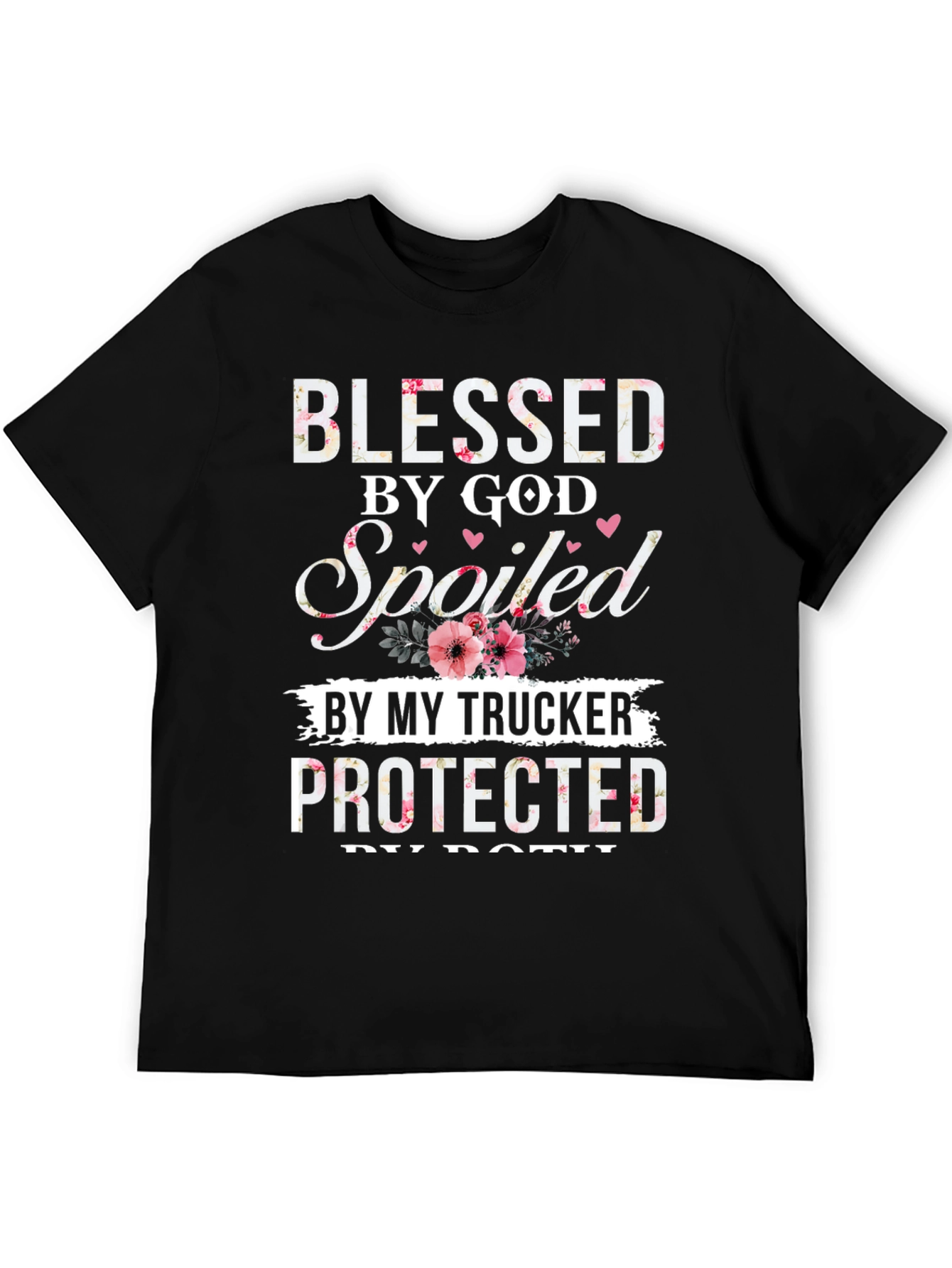 Blessed by God Spoiled by My Trucker T-Shirt