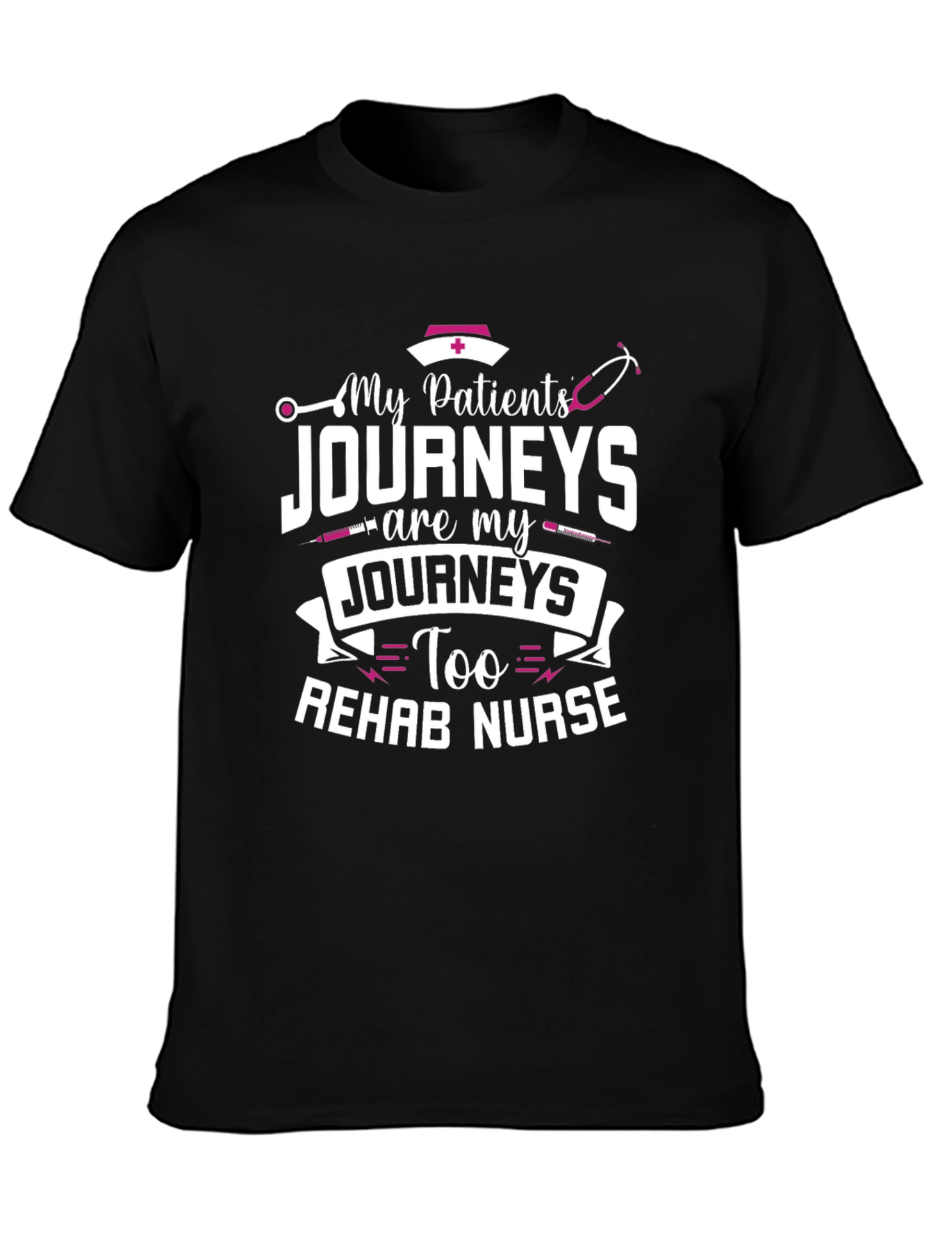 Rehab Nurse T-Shirt - My Patients Journeys