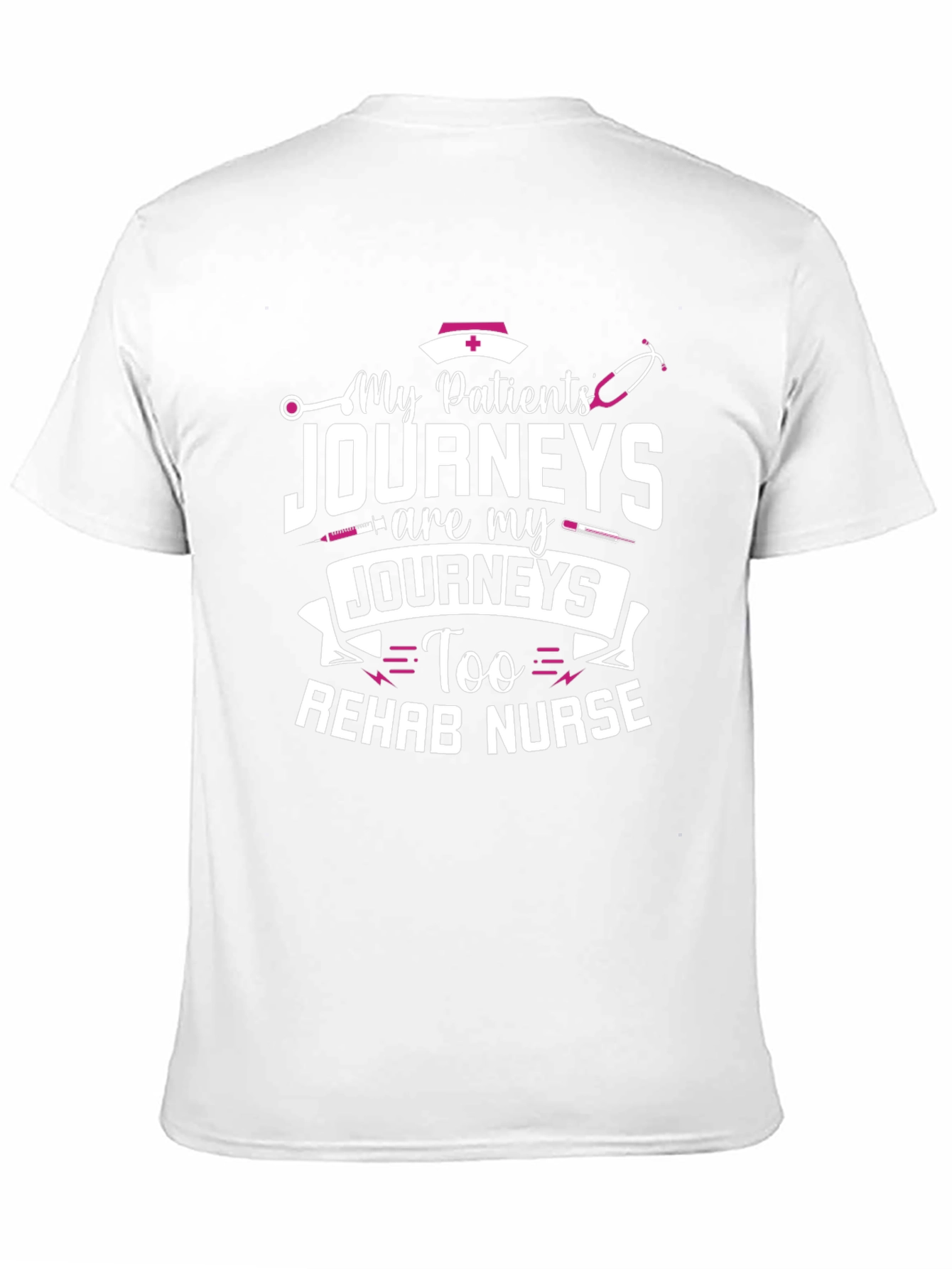 Rehab Nurse T-Shirt - My Patients Journeys