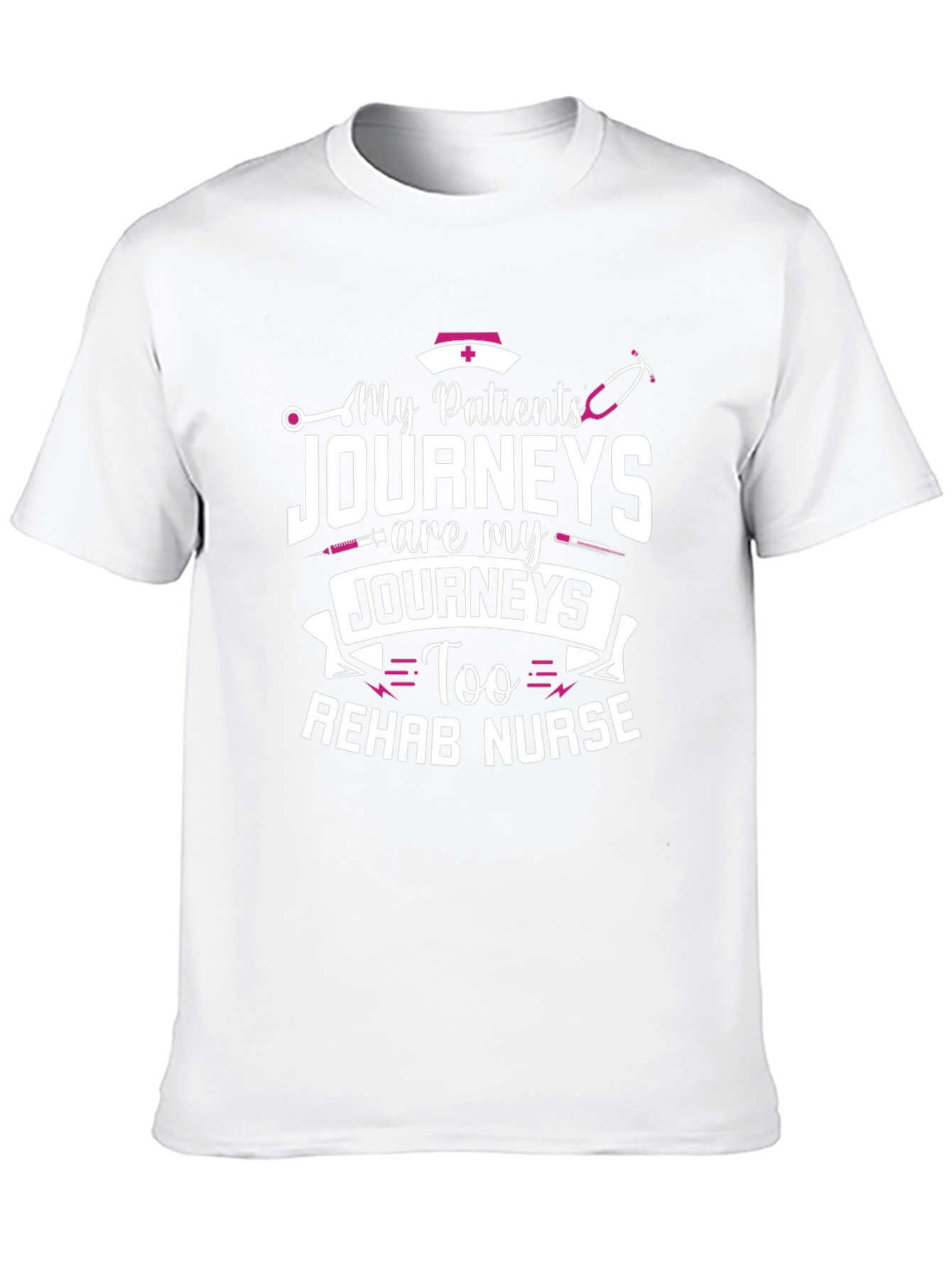 Rehab Nurse T-Shirt - My Patients Journeys