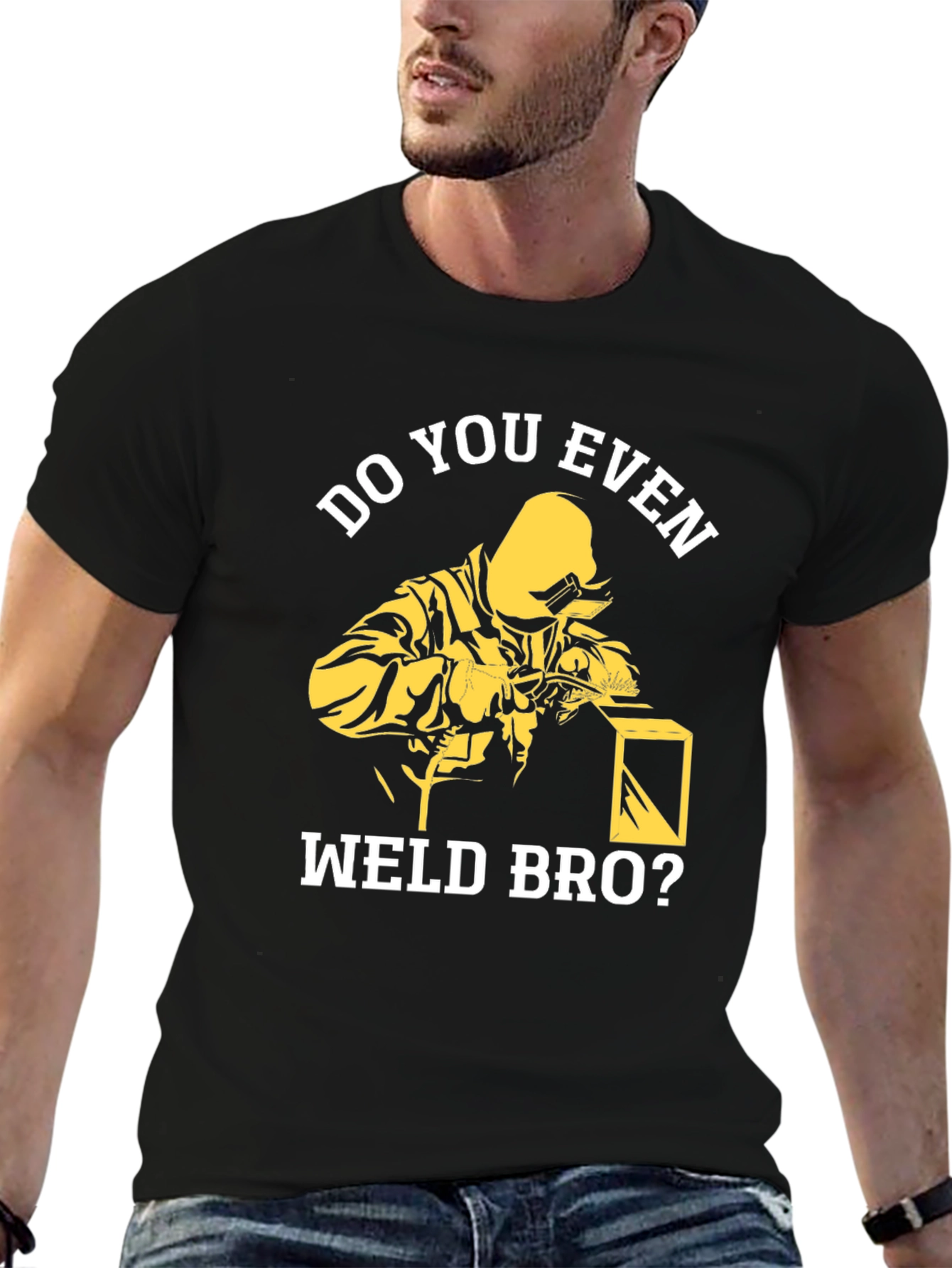 Do You Even Weld Bro? Black Cotton Graphic T-Shirt