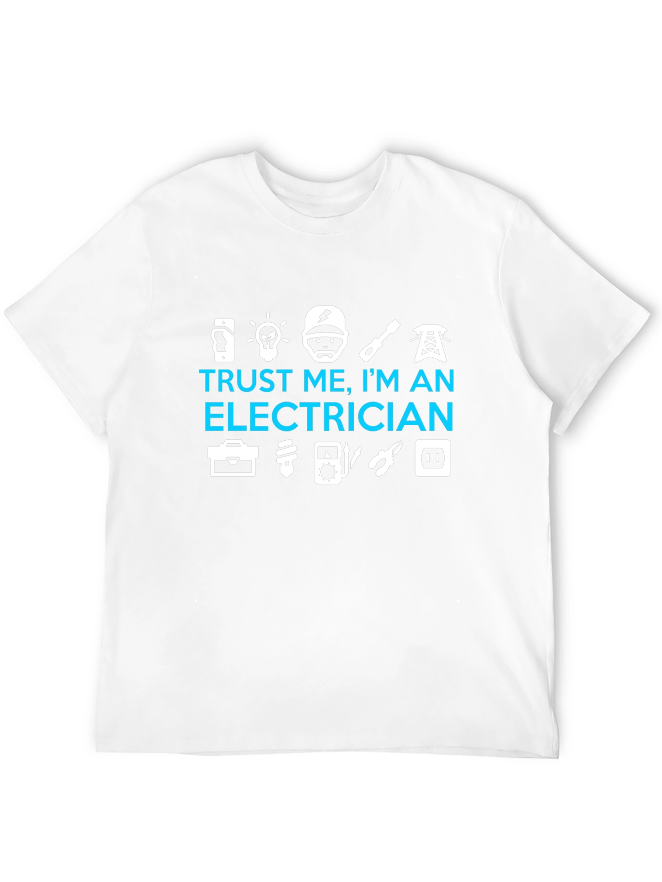 Trust Me Im An Electrician T-Shirt
