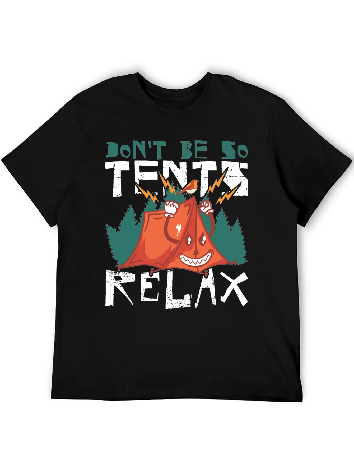 Dont Be So Tents Relax T-Shirt