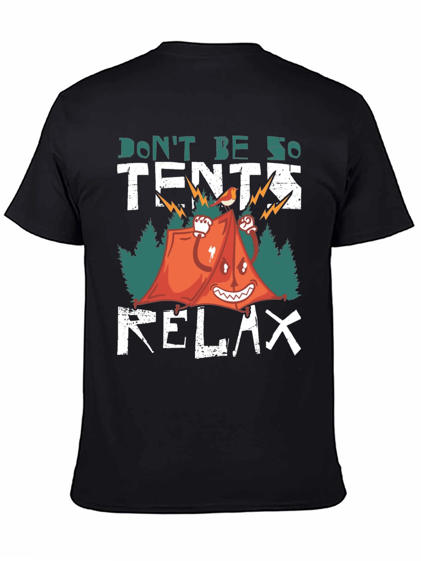 Dont Be So Tents Relax T-Shirt