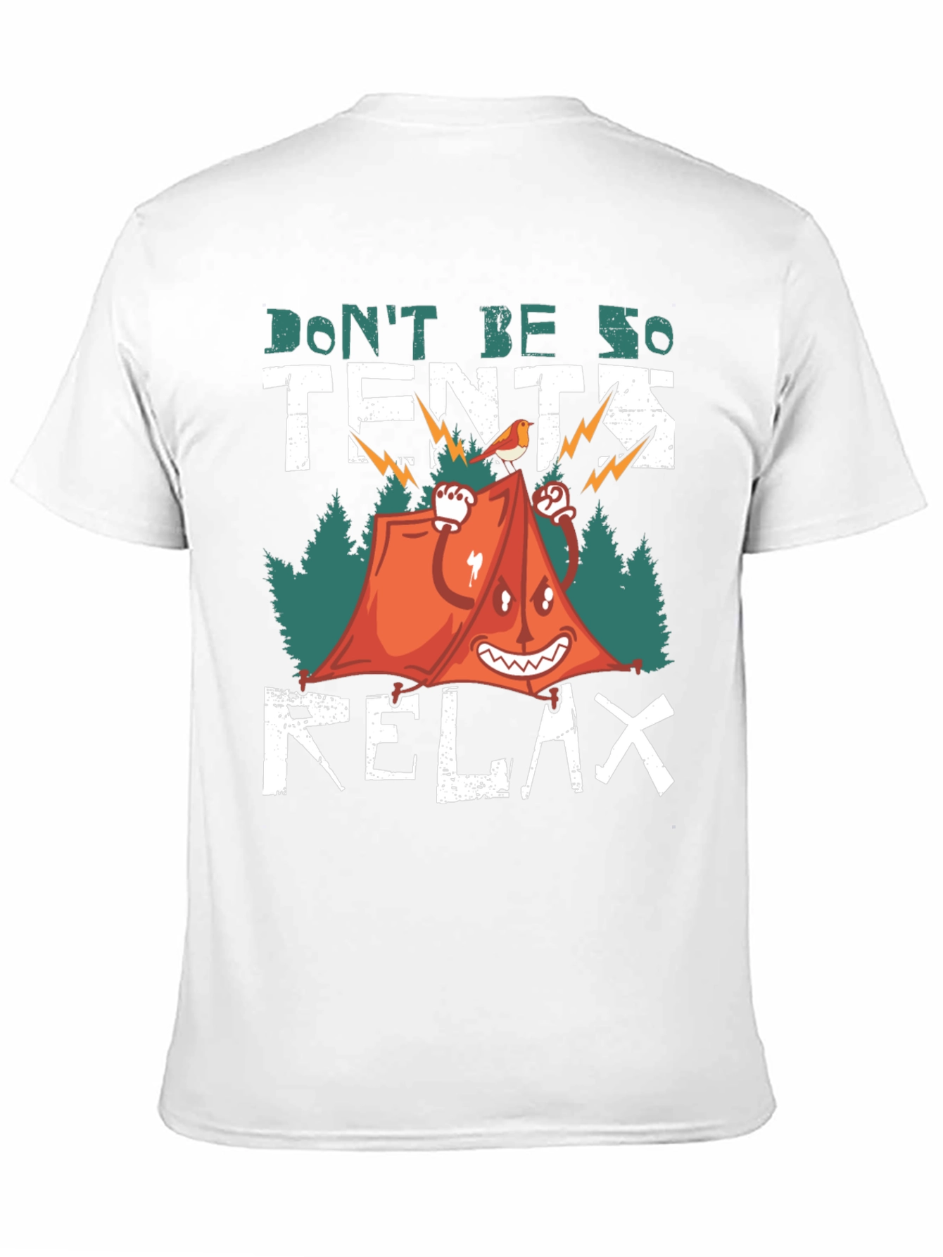 Dont Be So Tents Relax T-Shirt