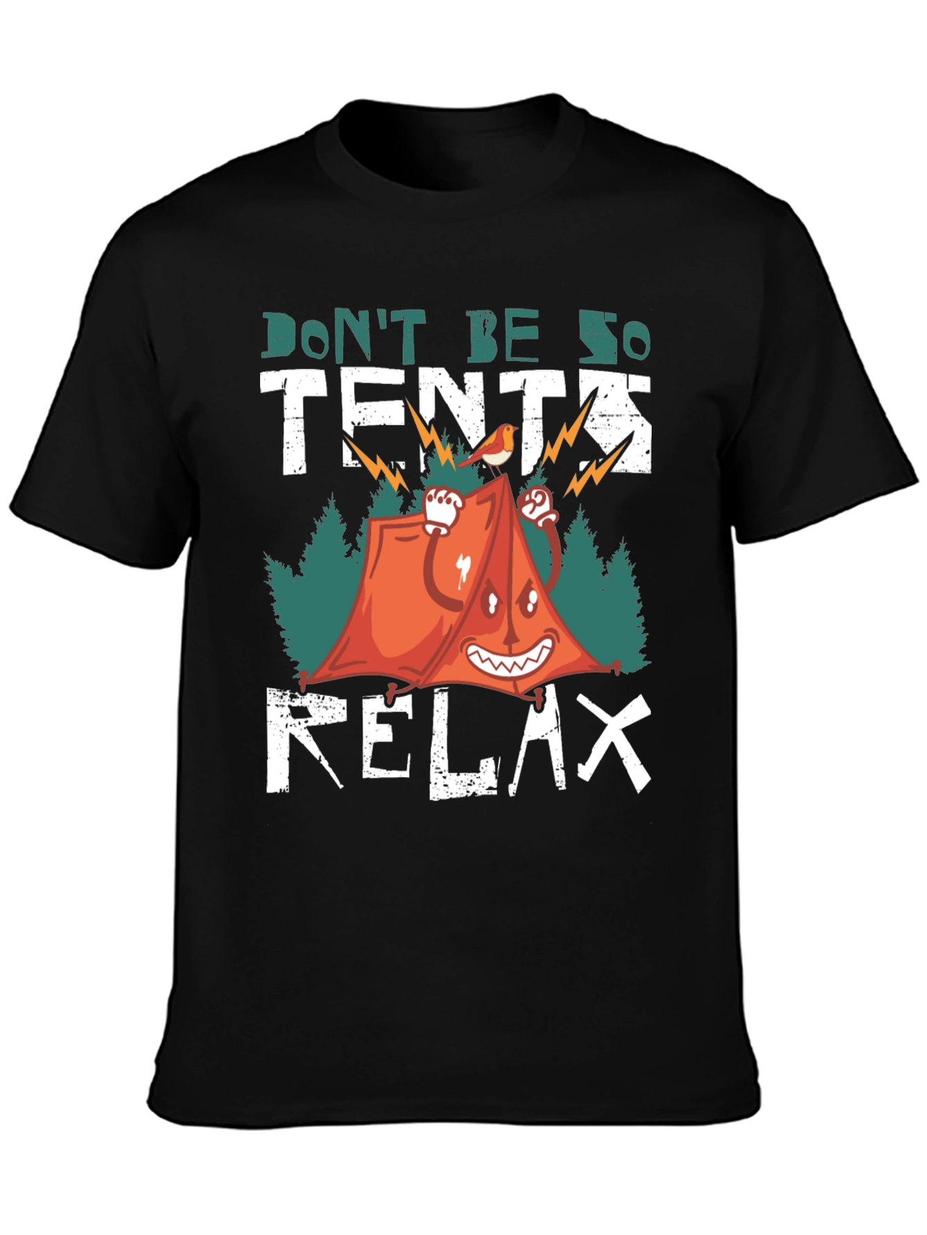 Dont Be So Tents Relax T-Shirt