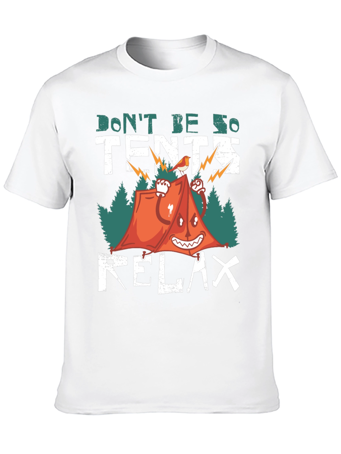 Dont Be So Tents Relax T-Shirt