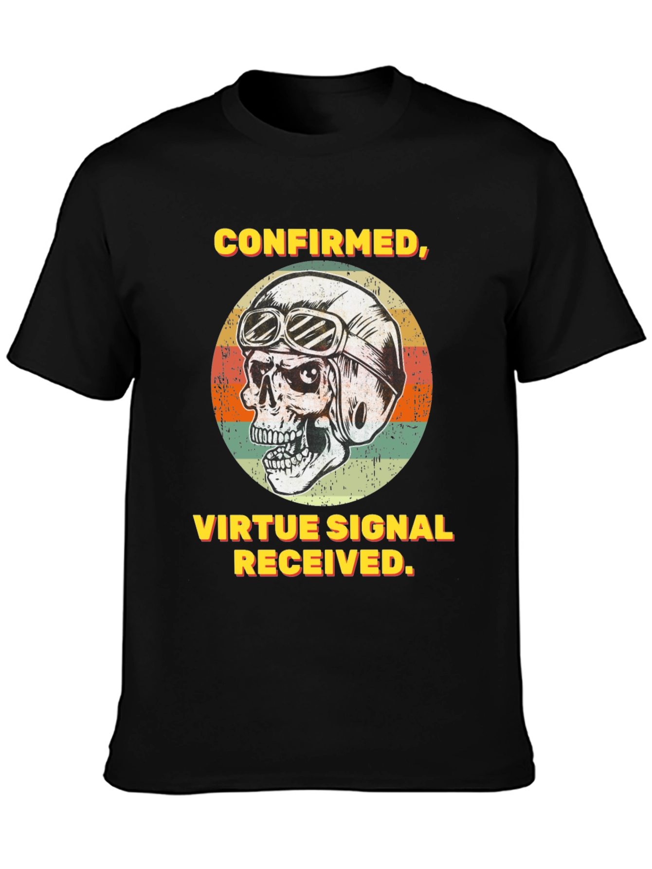 Confirmed Virtue Signal Received T-Shirt