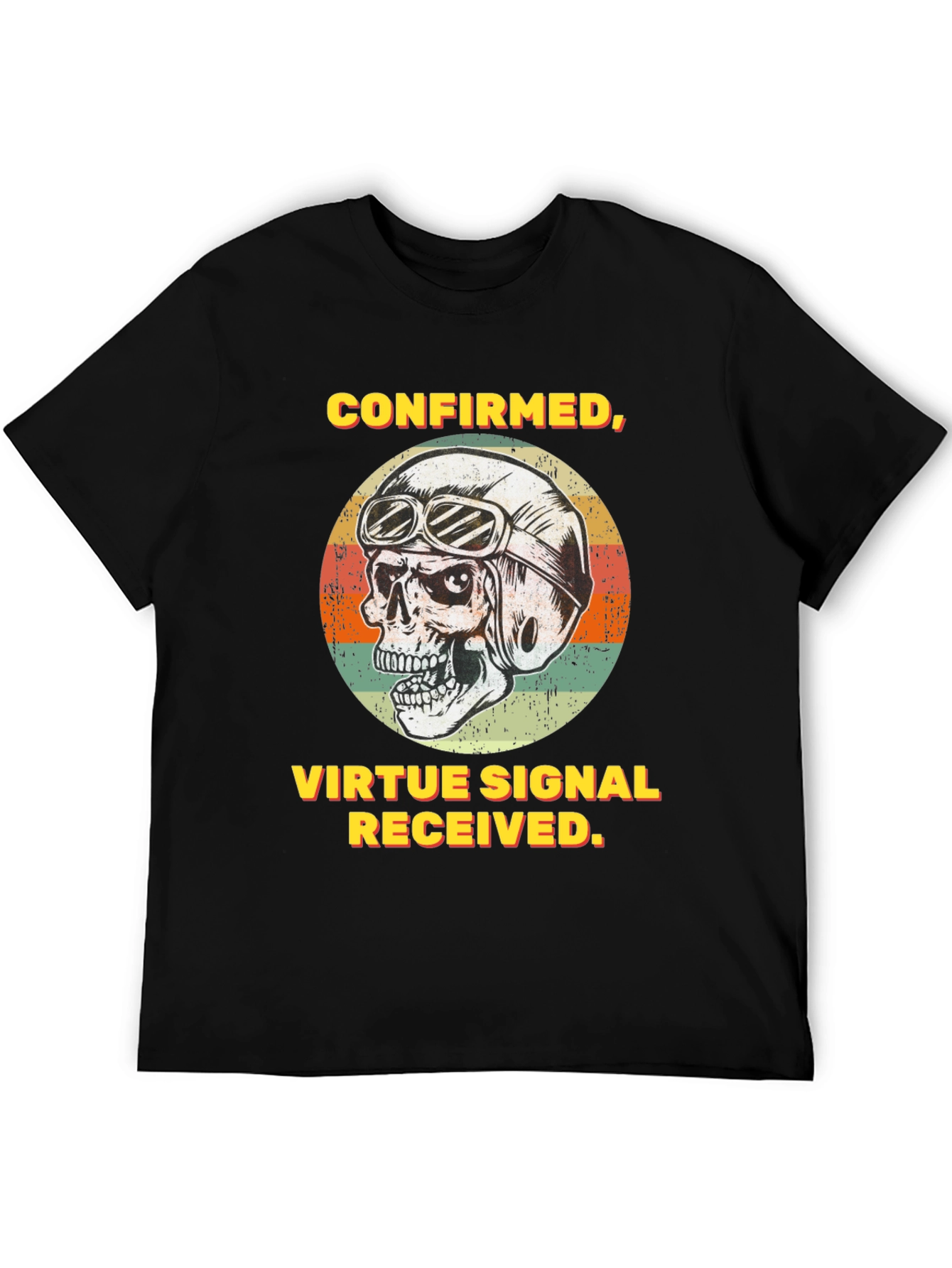 Confirmed Virtue Signal Received T-Shirt