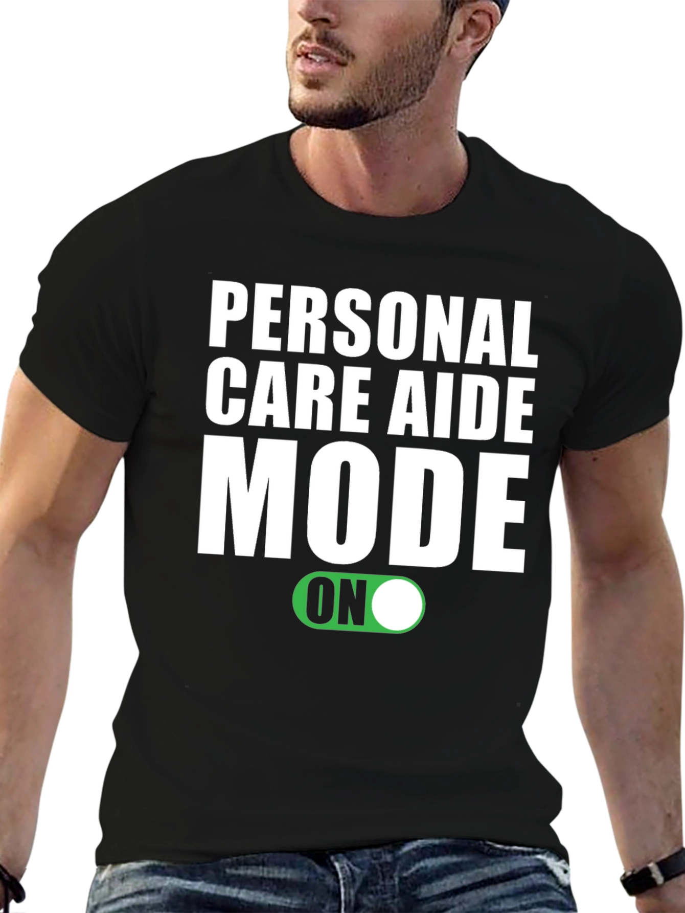 Personal Care Aide Mode ON T-Shirt