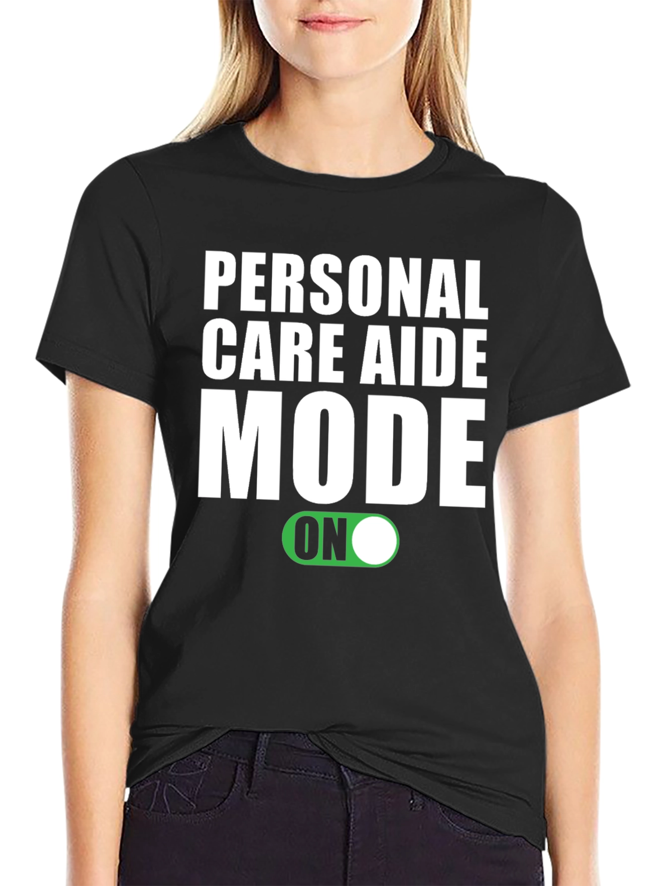 Personal Care Aide Mode ON T-Shirt