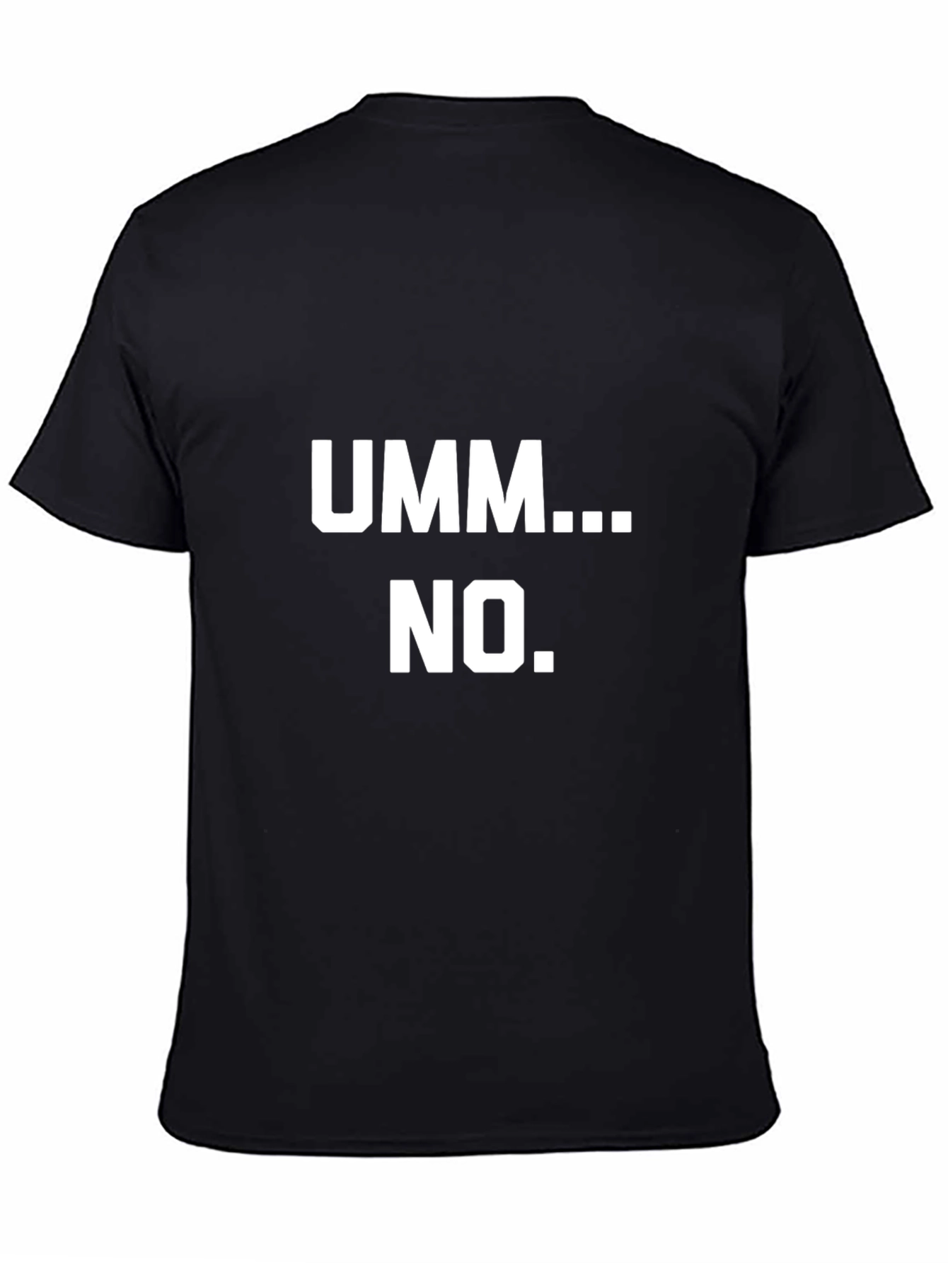 Umm... No. Graphic T-Shirt - Bold Statement Tee