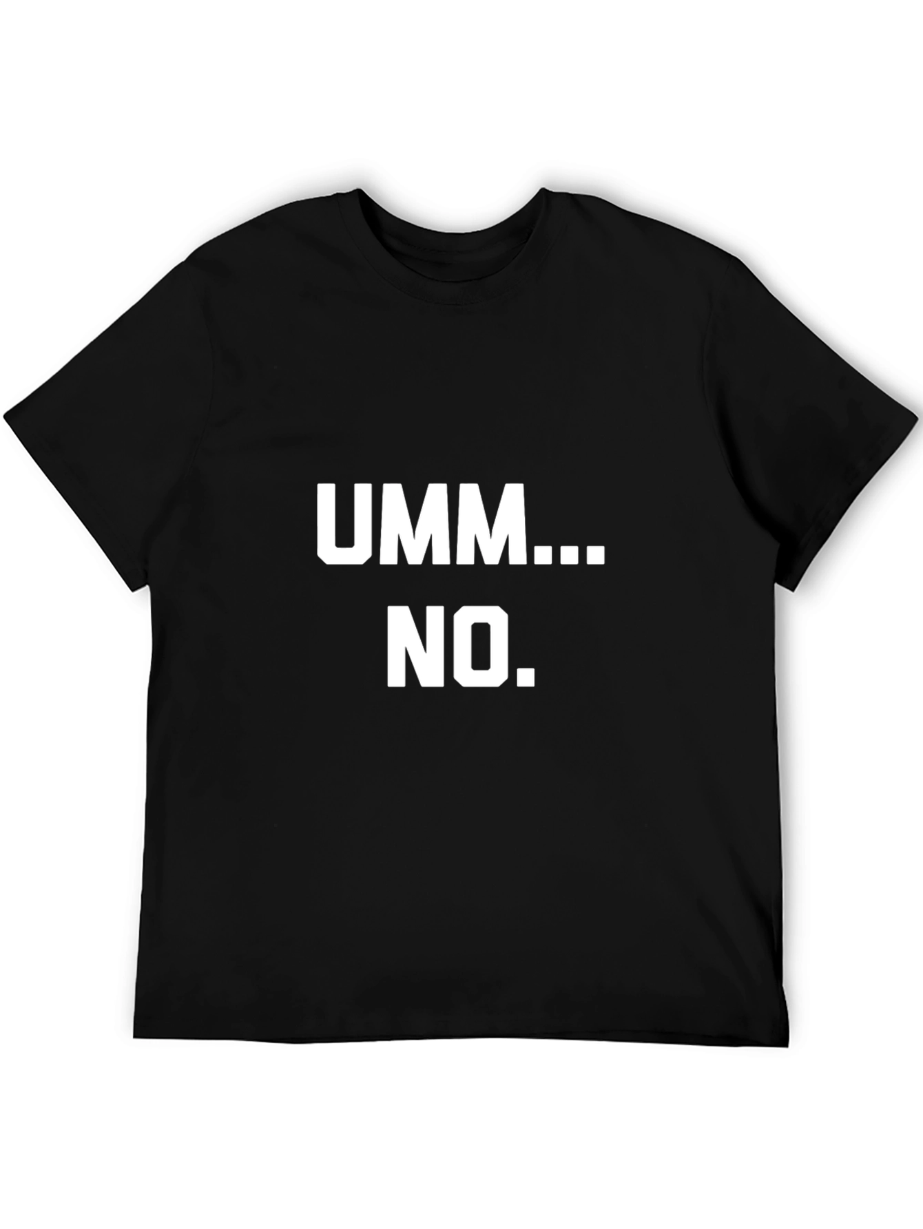 Umm... No. Graphic T-Shirt - Bold Statement Tee