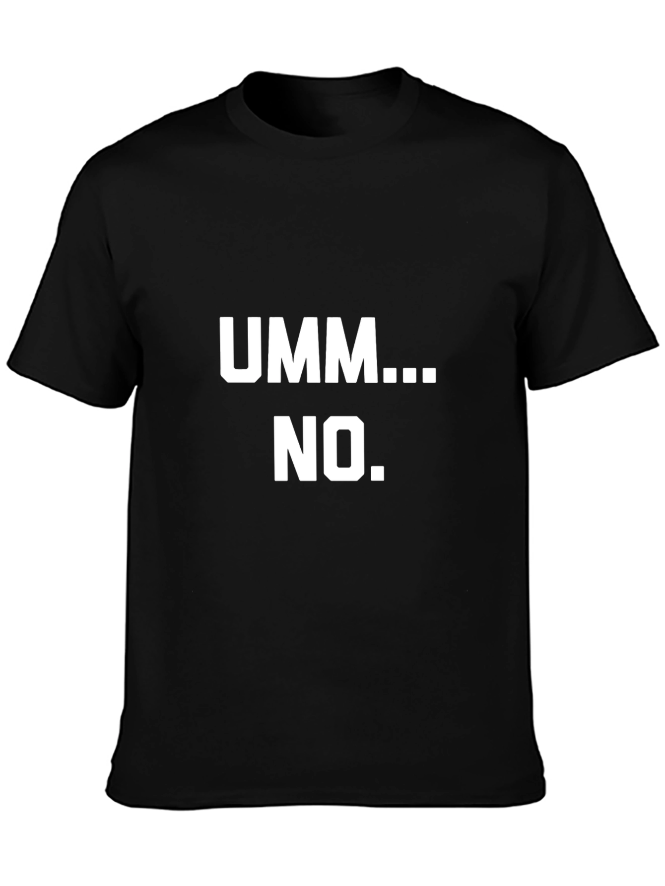 Umm... No. Graphic T-Shirt - Bold Statement Tee