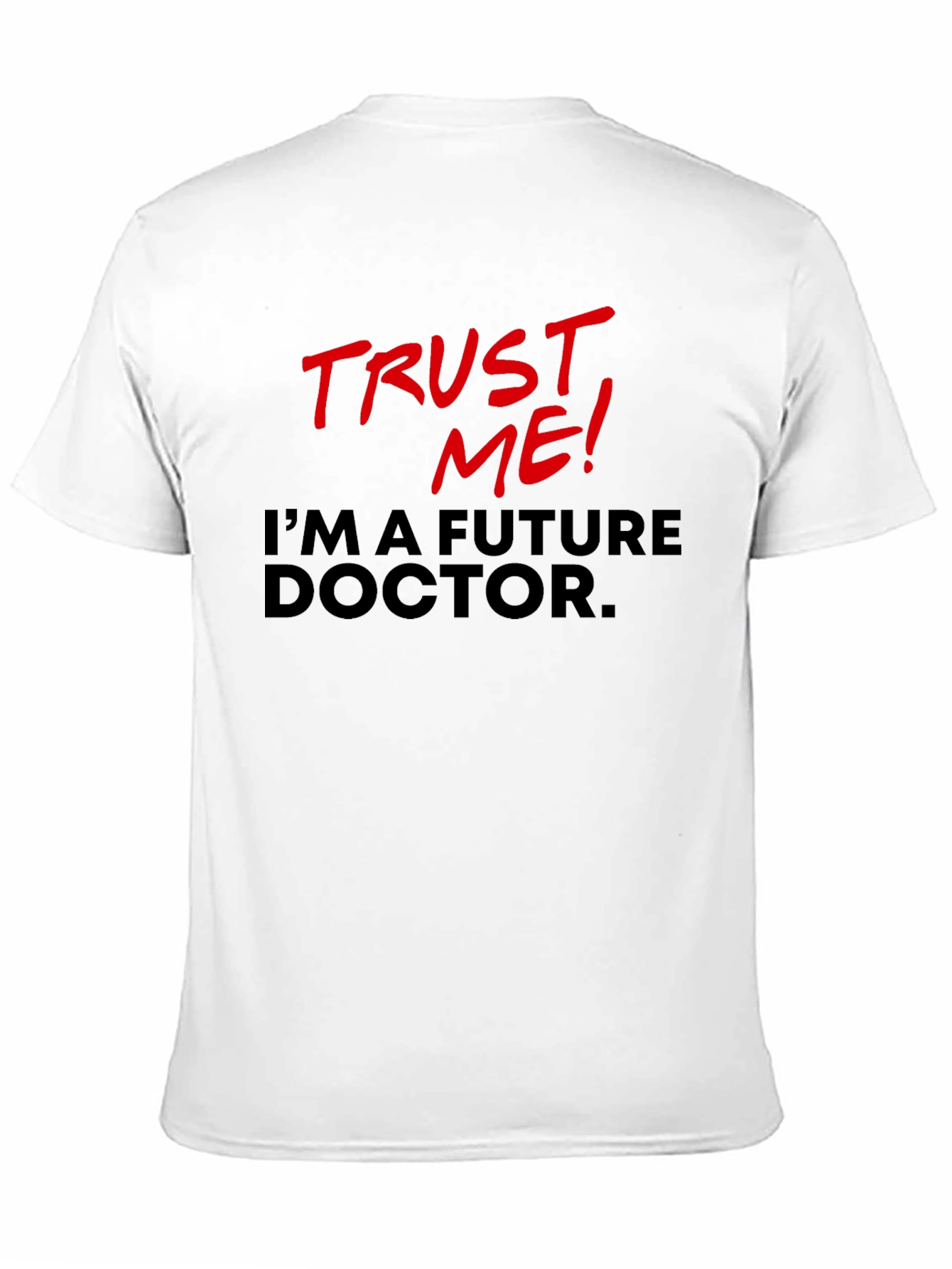 Trust Me! Future Doctor Graphic Tee