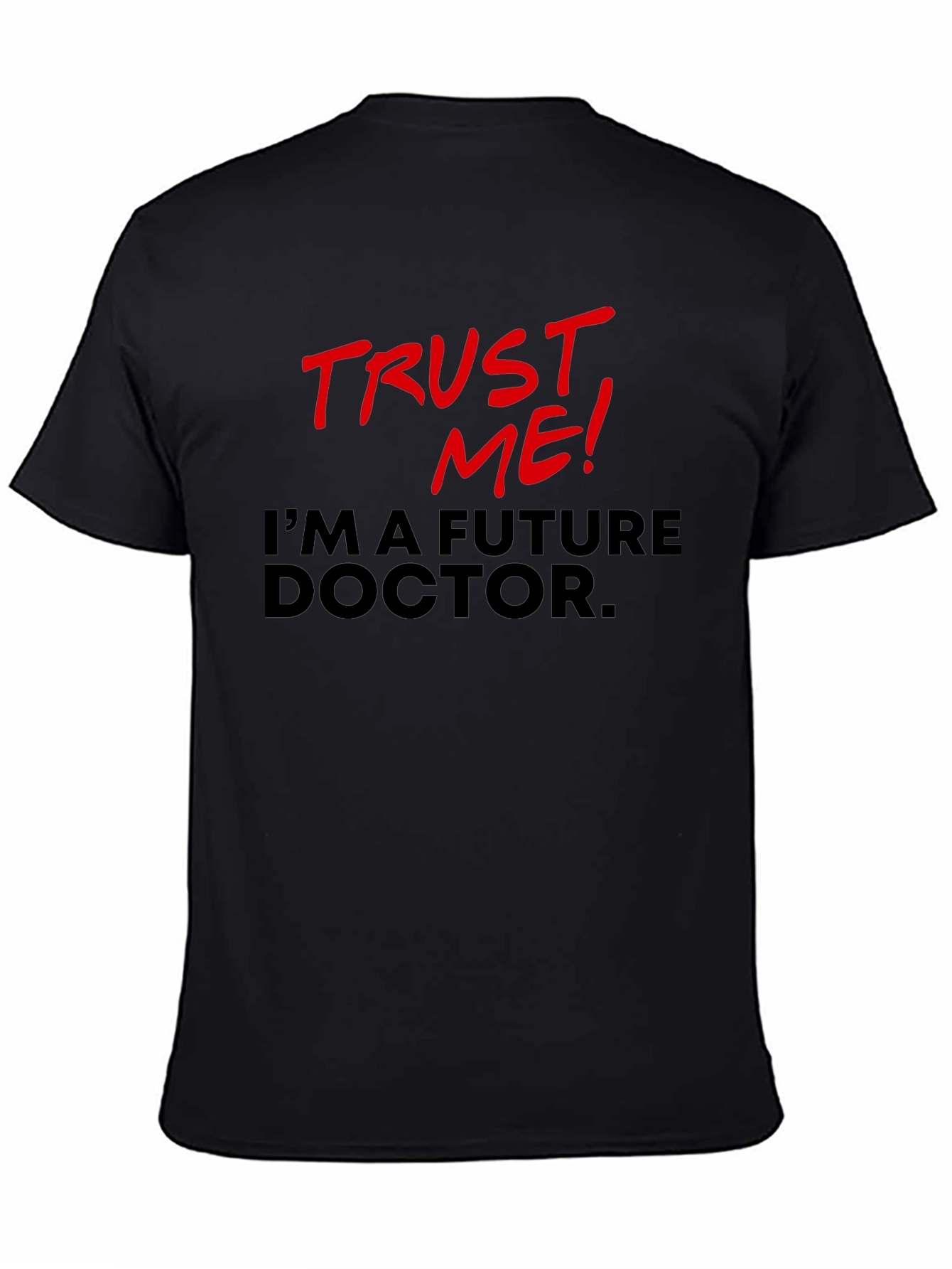 Trust Me! Future Doctor Graphic Tee
