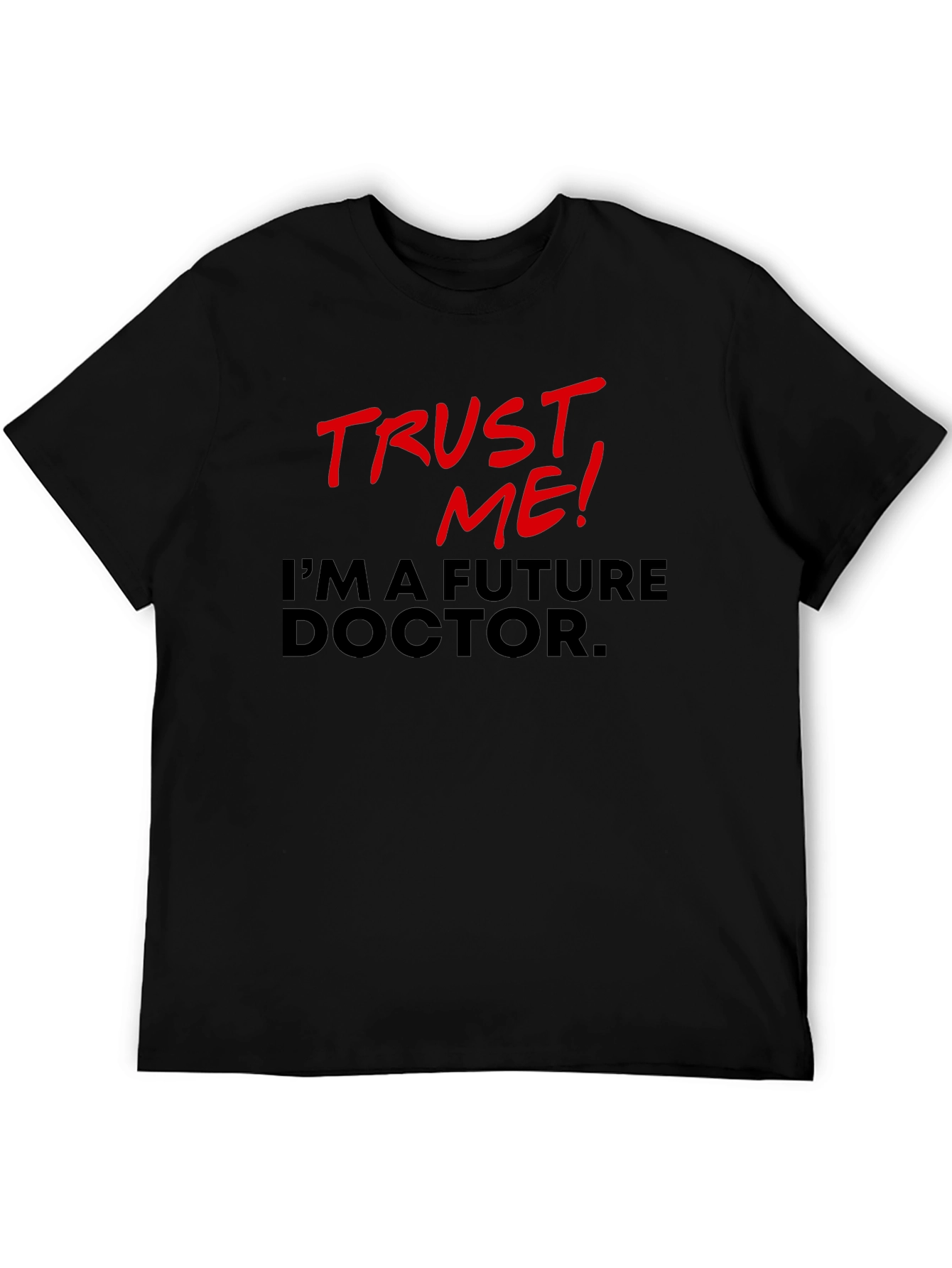 Trust Me! Future Doctor Graphic Tee