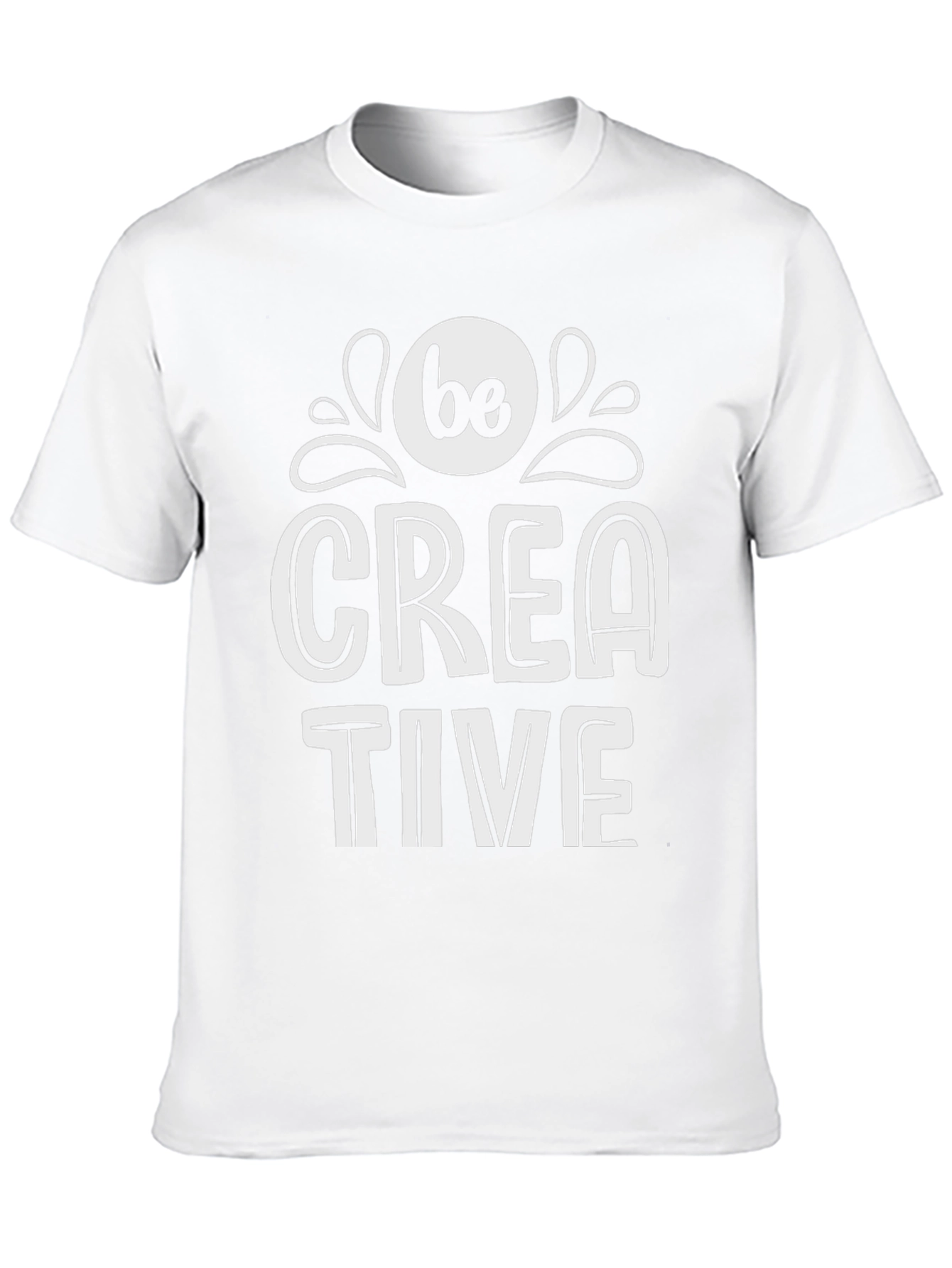 Be Creative T-Shirt - Stylish Graphic Tee
